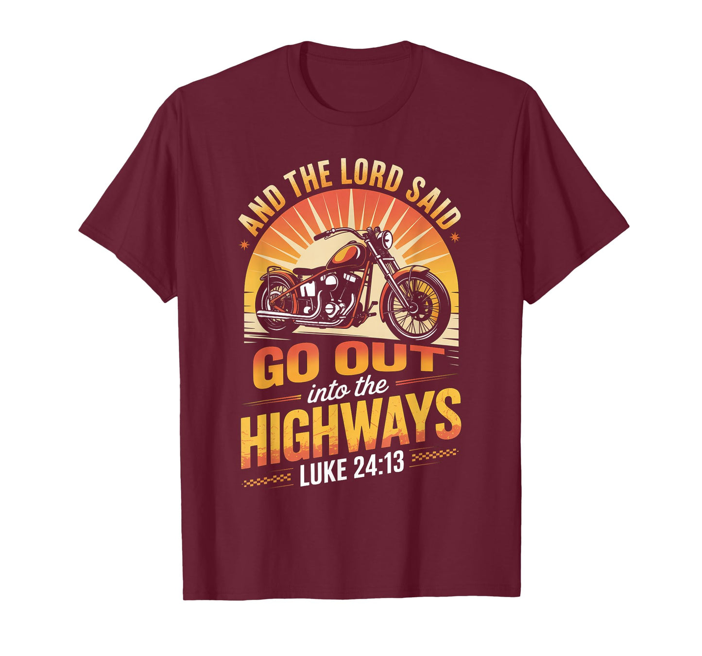 Motorcycle Biker and The Lord Said Go Out Into Highways T-Shirt