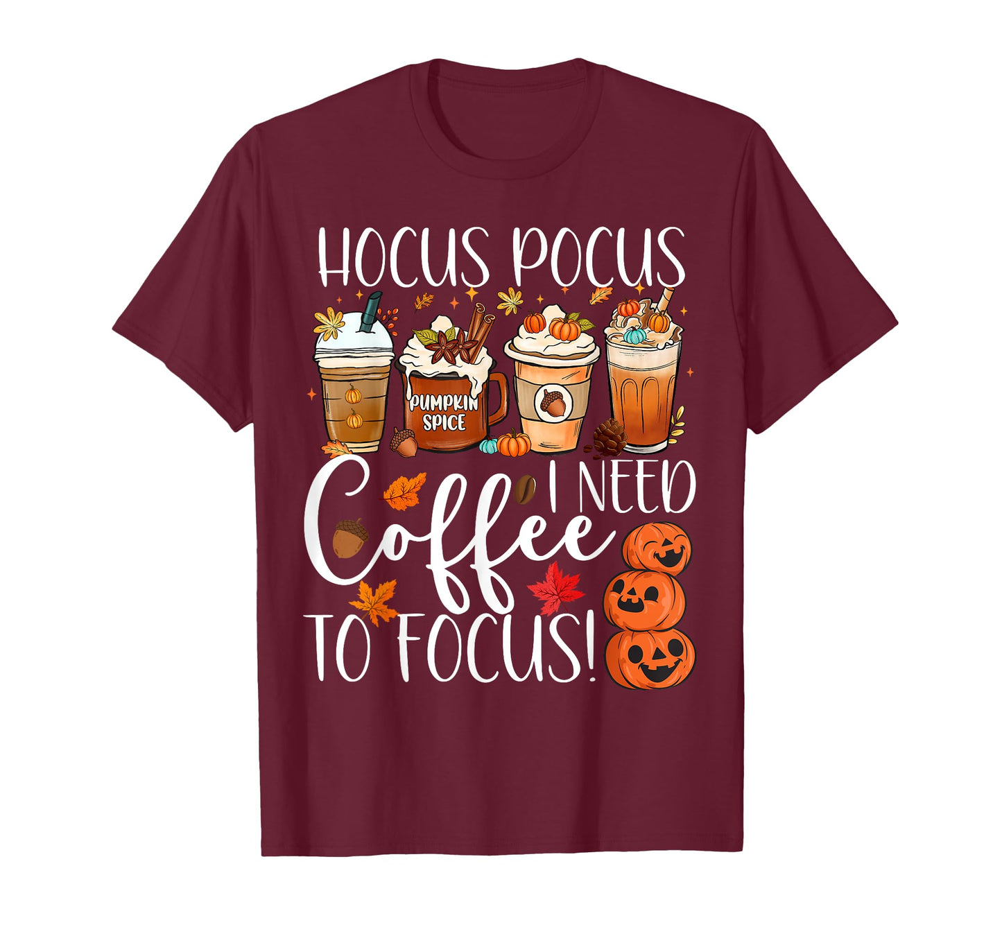 Cute Hocus Pocus I Need Coffee To Focus Fall Pumpkin Teacher Men Women T-Shirt