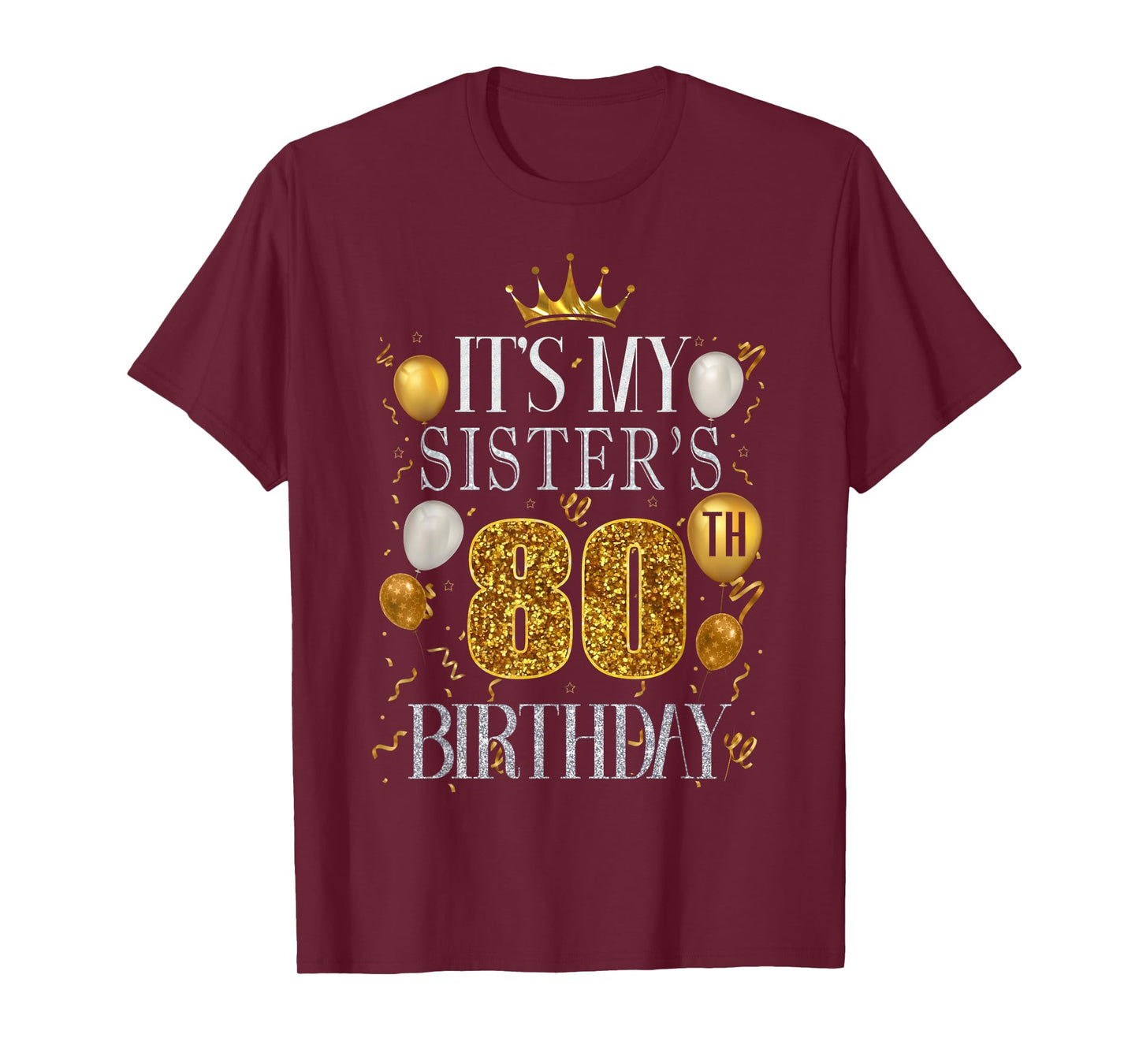 It's My Sister's 80th Birthday Happy Birthday 80 Years Old T-Shirt
