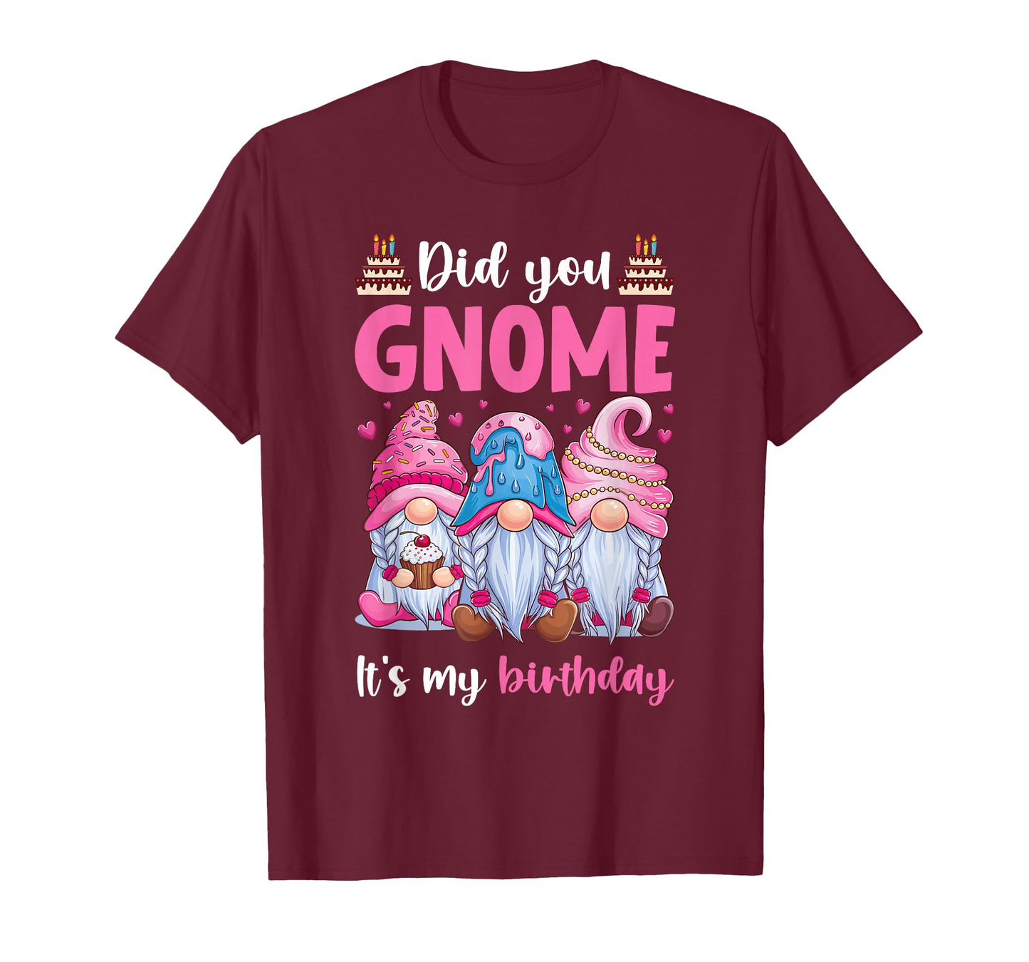 Did You Gnome It's My Birthday Gnomes Gifts for Women Girls T-Shirt