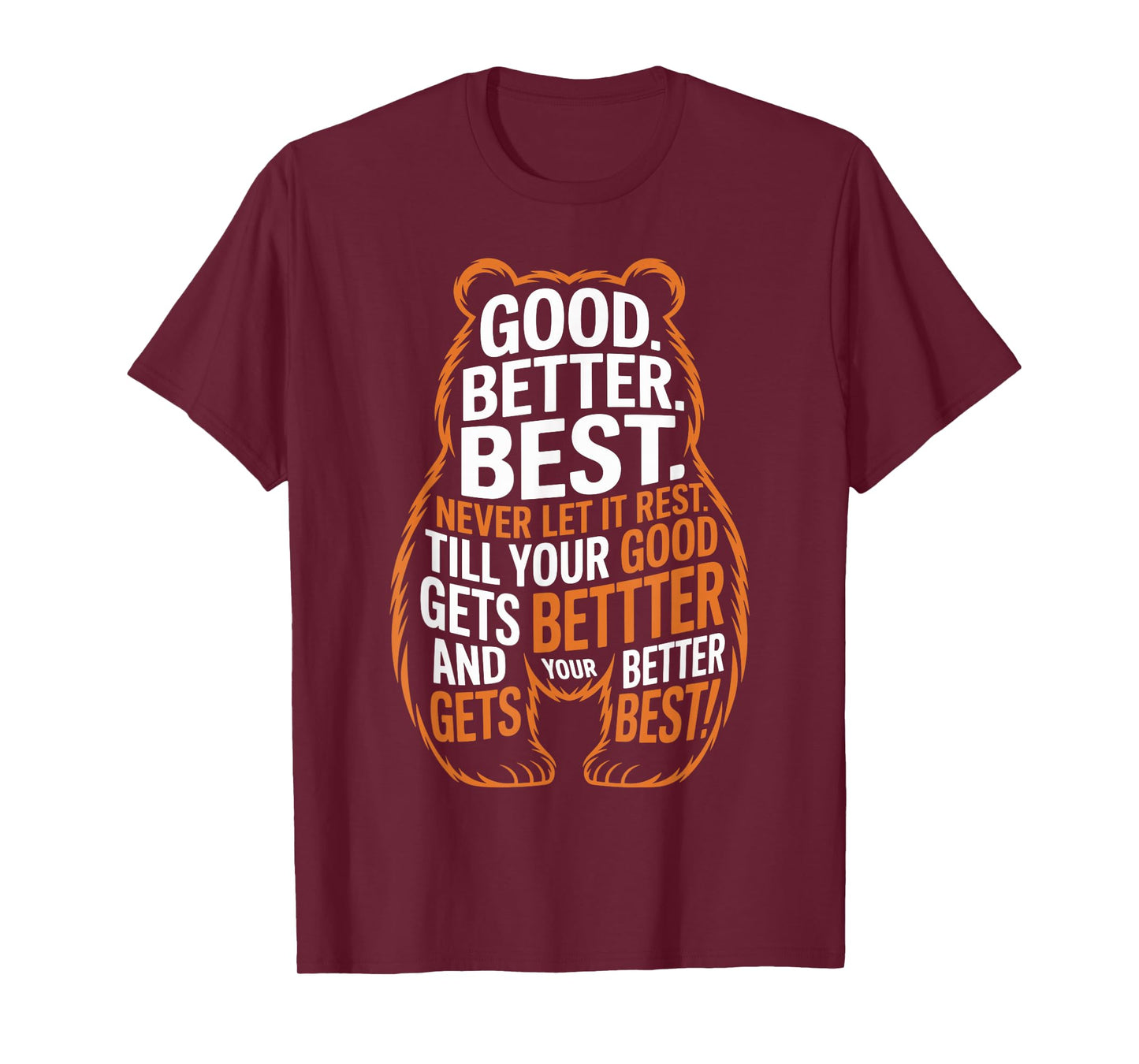 Good Better Best Never Let It Rest Quote Motivation Bears T-Shirt