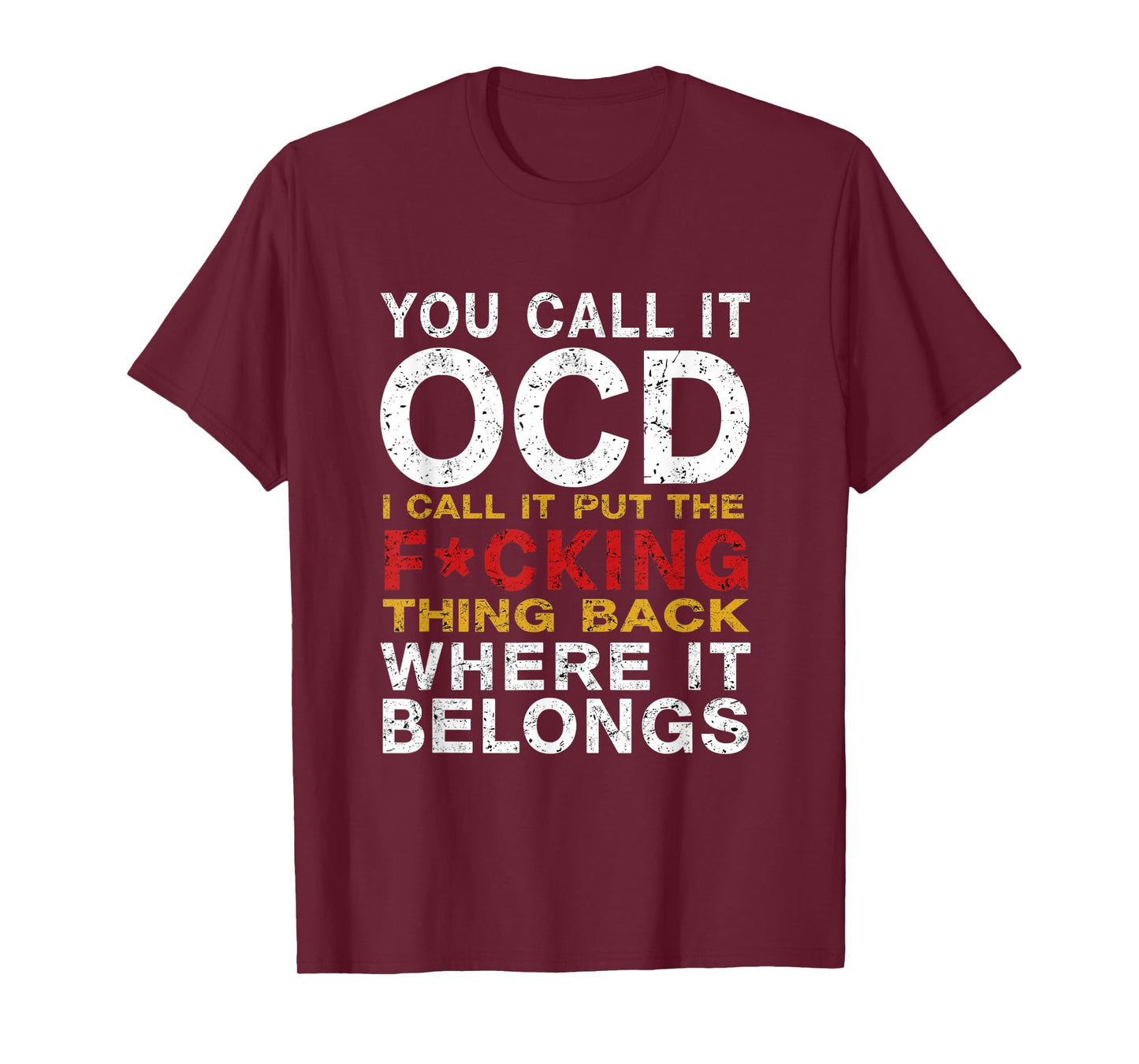 You Call It OCD I Call It Put It Back Where It Belongs T-Shirt