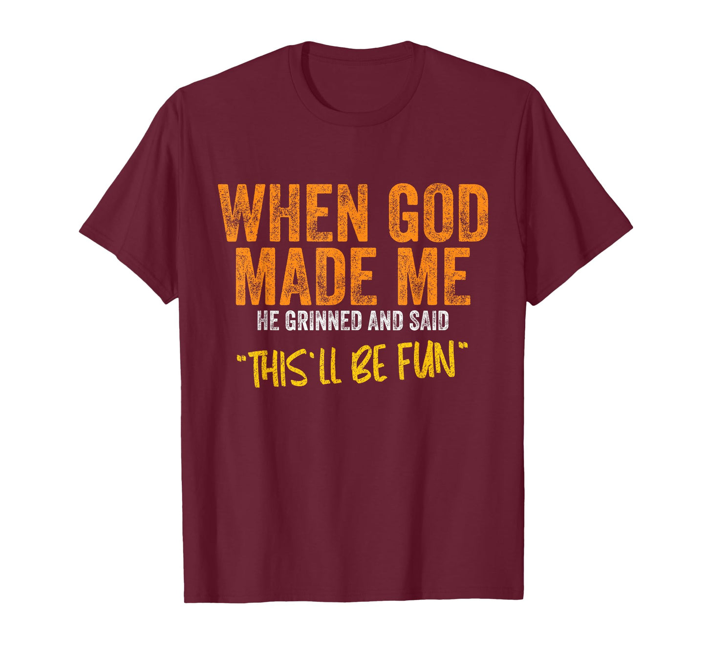 Original Quote and Funny Saying When God Made Me Funny Quote T-Shirt - Unisex-Adults, Unisex-Kids - Black - Small - Short Sleeve - Classic Fit - Cotton, Polyester Blend