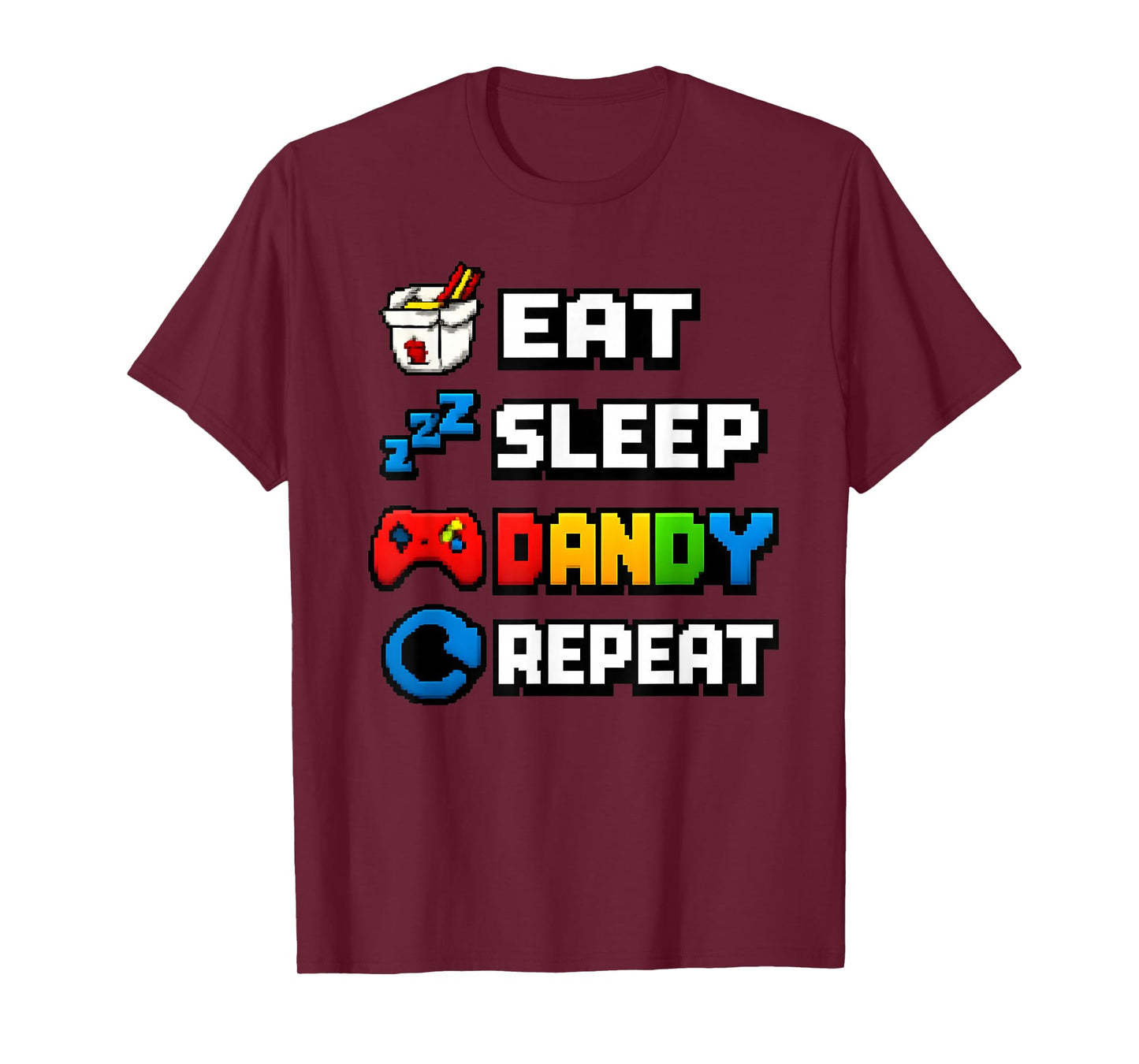 Eat Sleep Dandy Repeat Pixel Gamer Retro Icons Graphic Tee T-Shirt
