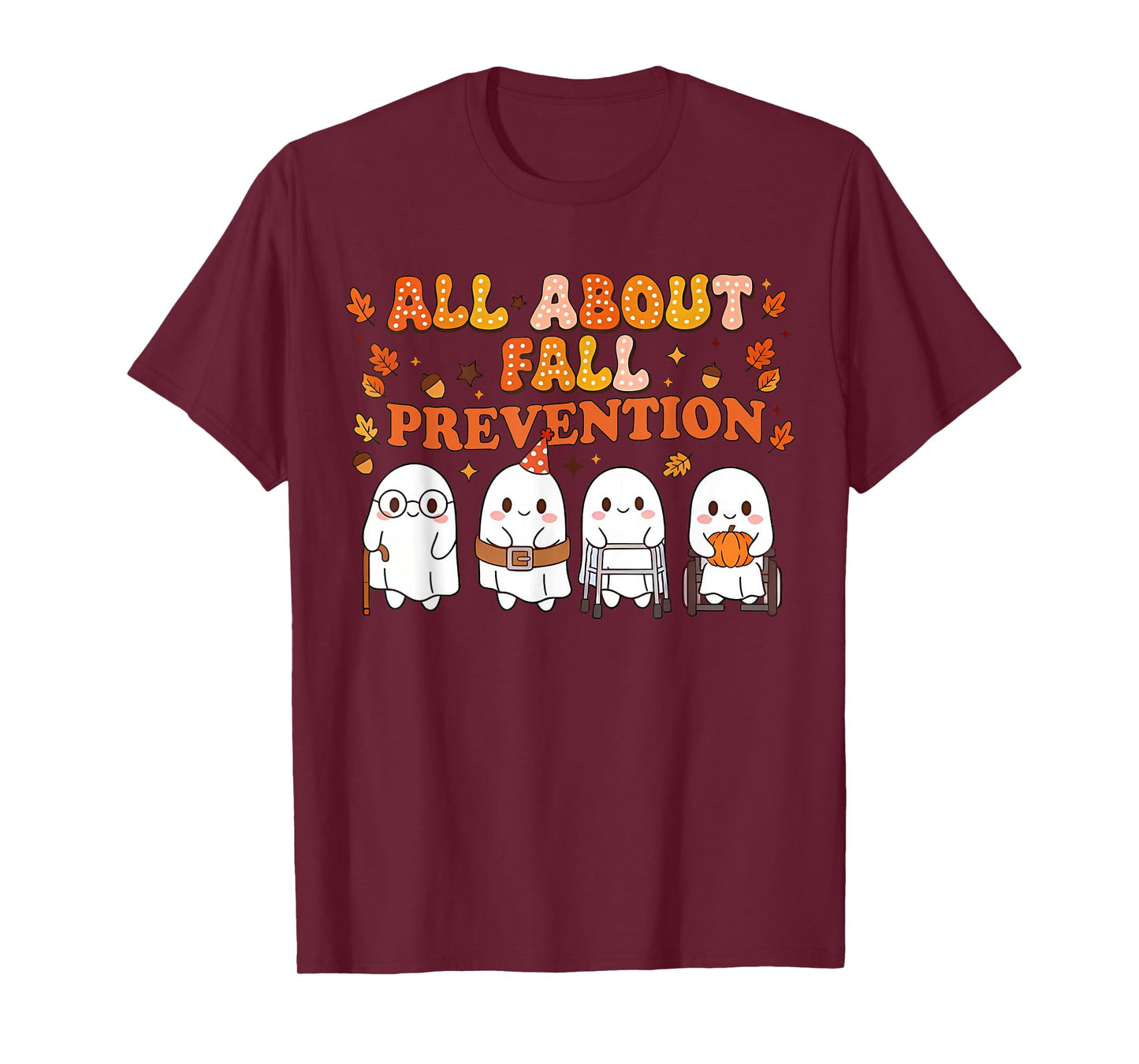 Nurse All About Fall Prevention Cute Ghosts Autumn Men Women T-Shirt