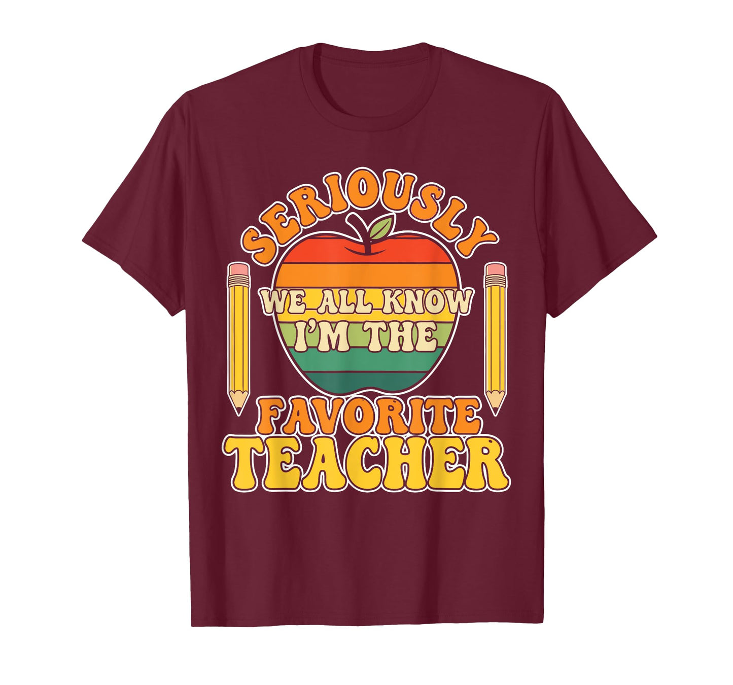 Seriously We All Know I’m The Favorite Teacher Retro Rainbow T-Shirt