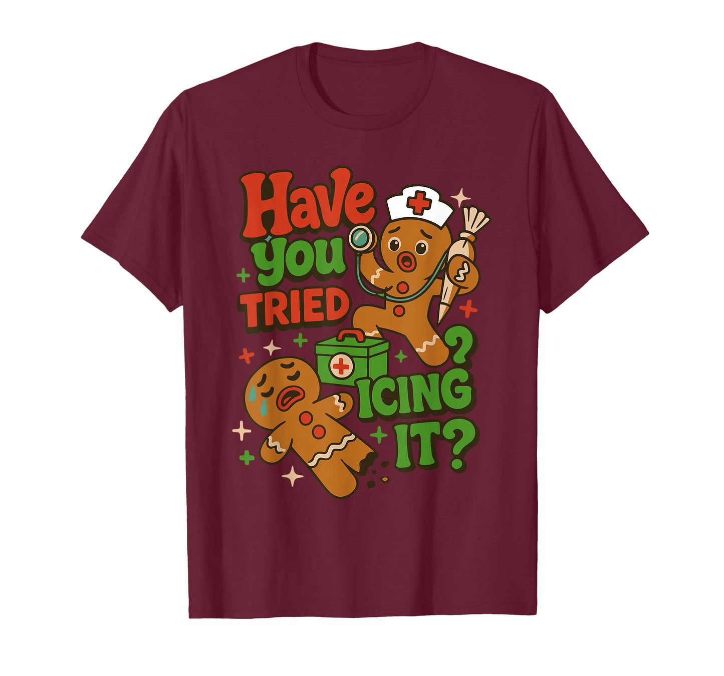 Gingerbread Have You Tried Icing It Funny Christmas Nurse T-Shirt