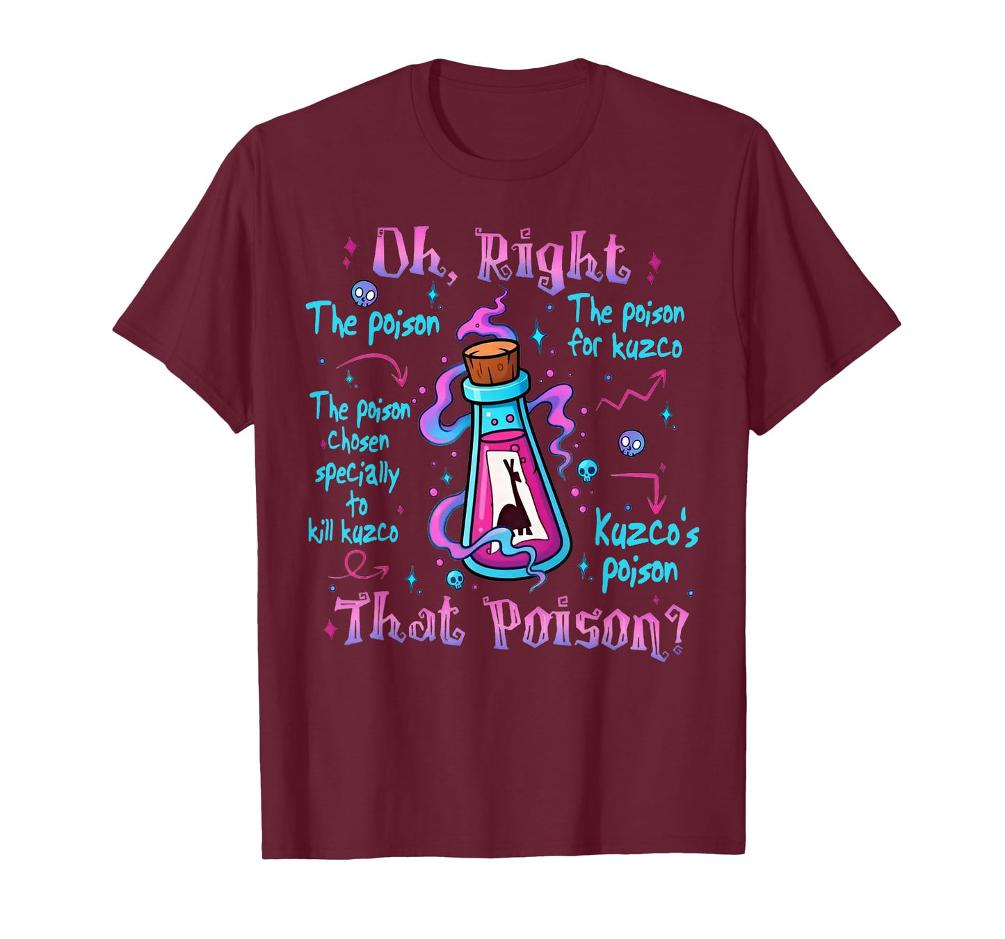 Oh Right That Poison T-Shirt