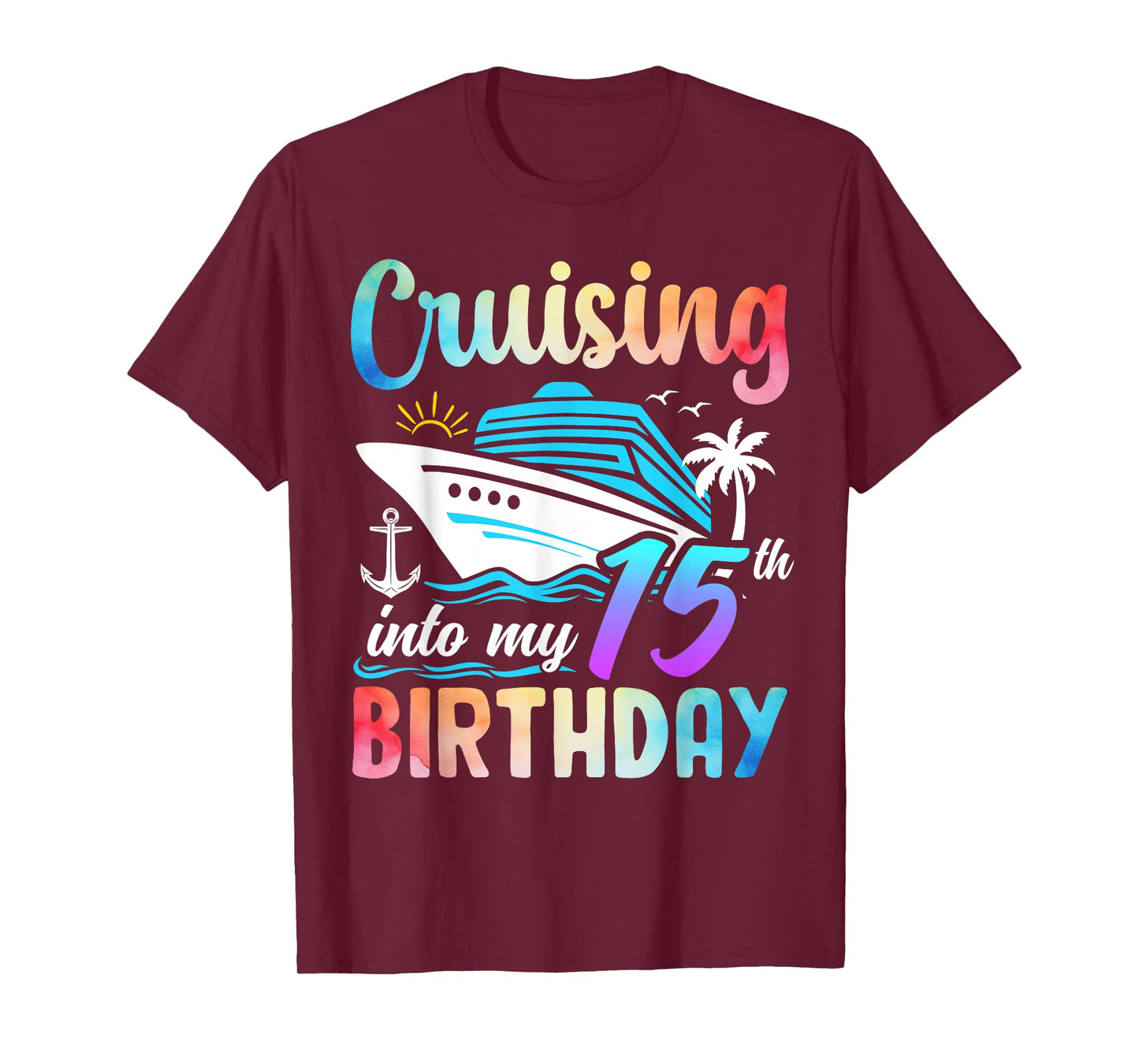 Cruising Into My 15th Birthday 15 Years Old Birthday Cruise T-Shirt