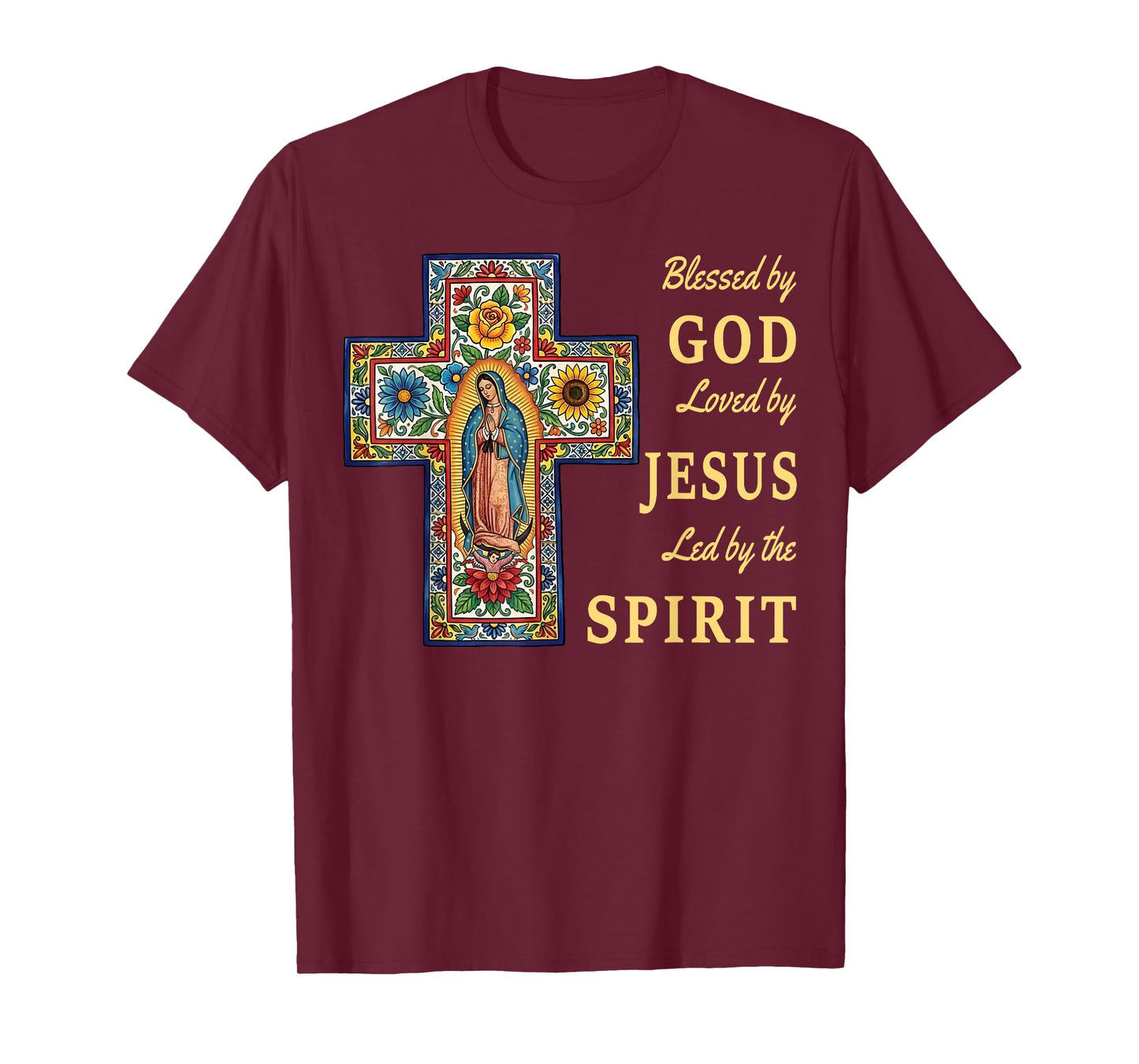 Blessed by God Loved by Jesus Our Lady of Guadalupe Cross T-Shirt