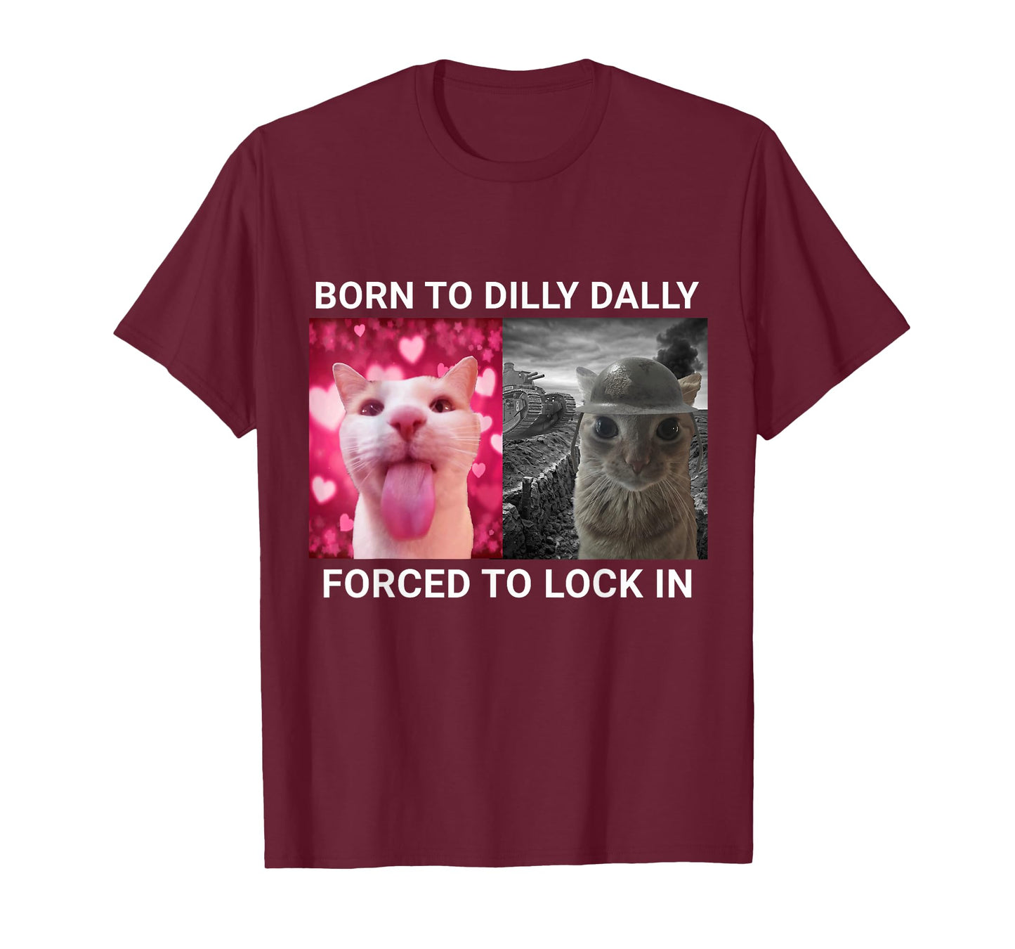 Born To Dilly Dally Forced To Lock In Cat Meme T-Shirt
