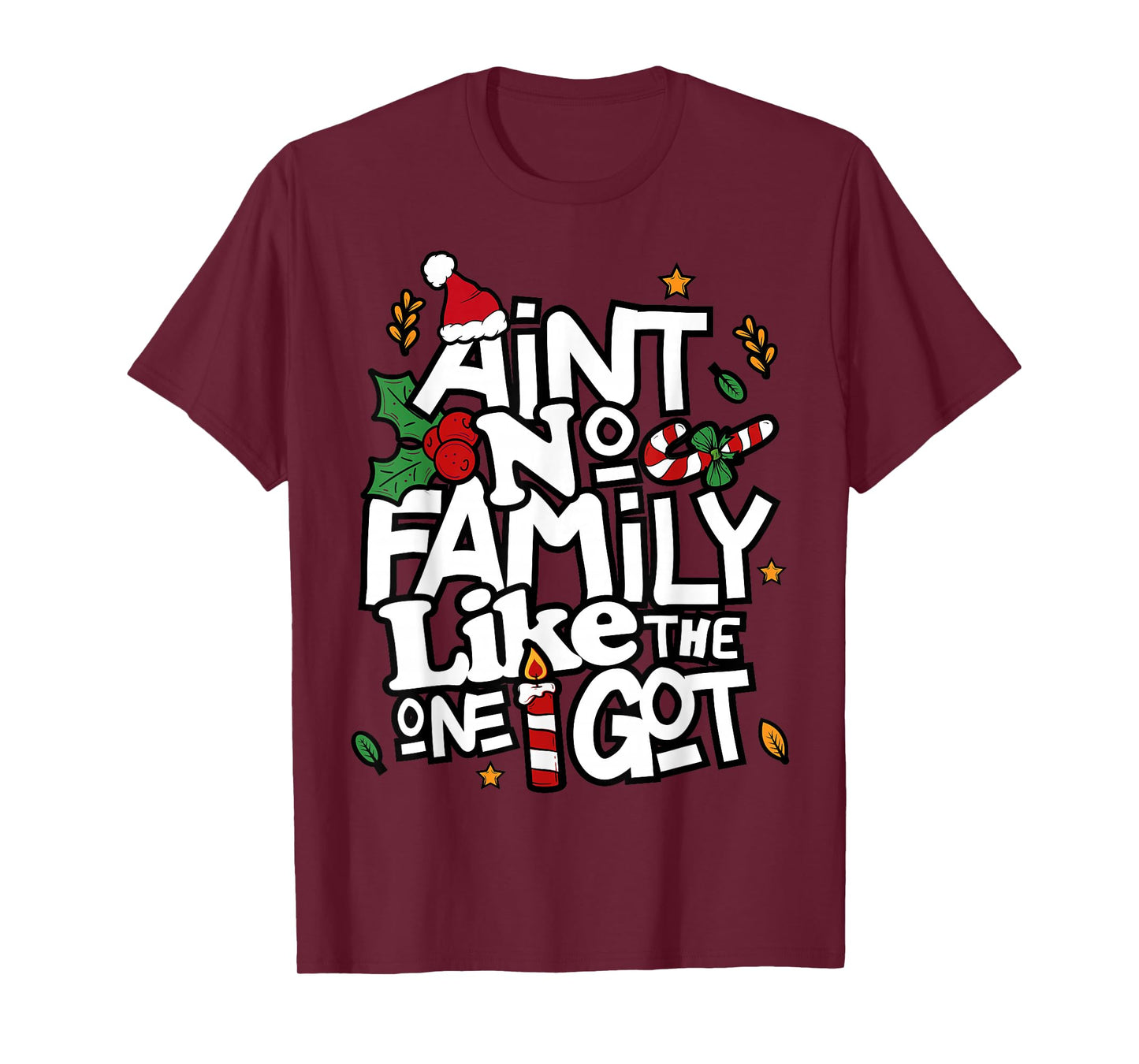 Ain't No Family Like The One I Got Matching Family Christmas T-Shirt