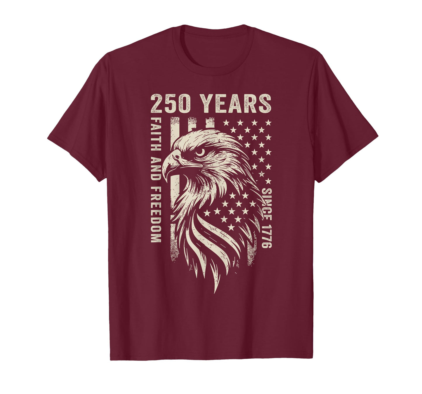 250 Years America Faith and Freedom Since 1776 4th of July T-Shirt