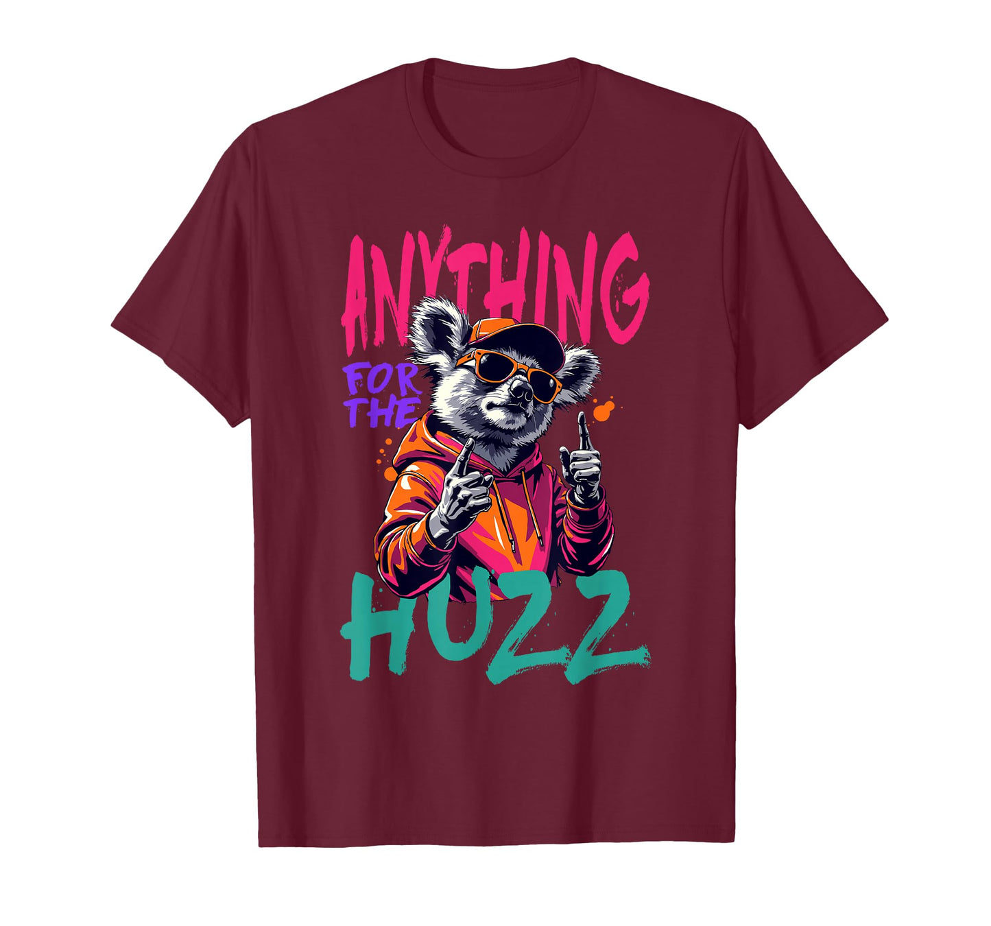 Anything For The Huzz T-Shirt