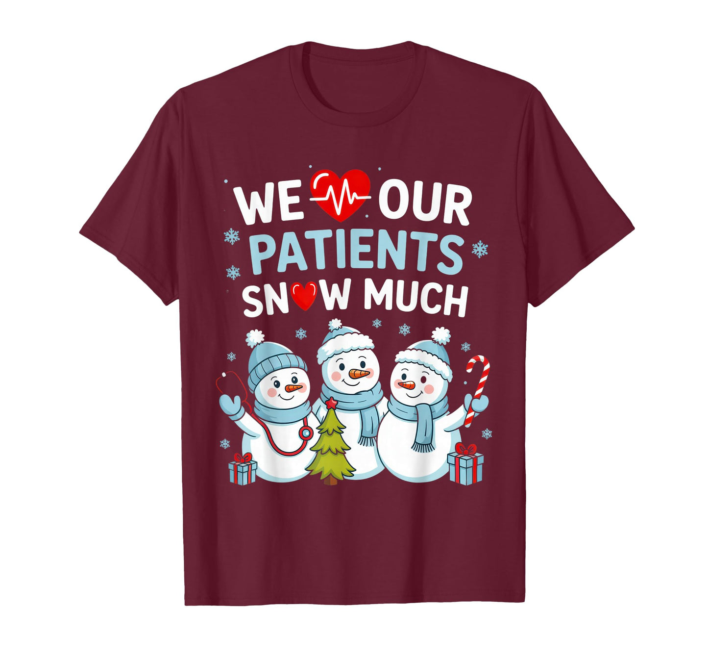 We Love Our Patients Snow Much Healthcare Winter Cheer T-Shirt