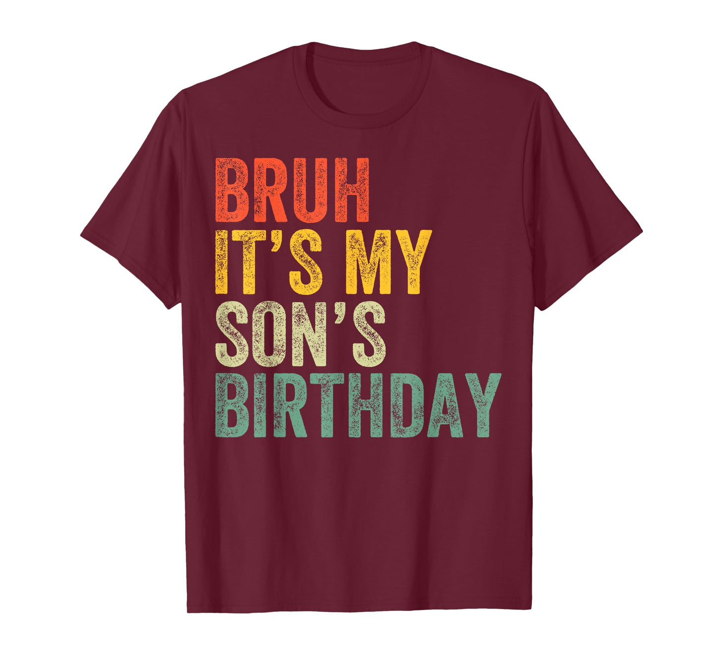 Bruh It's My Son's Birthday Funny Birthday Father Dad T-Shirt