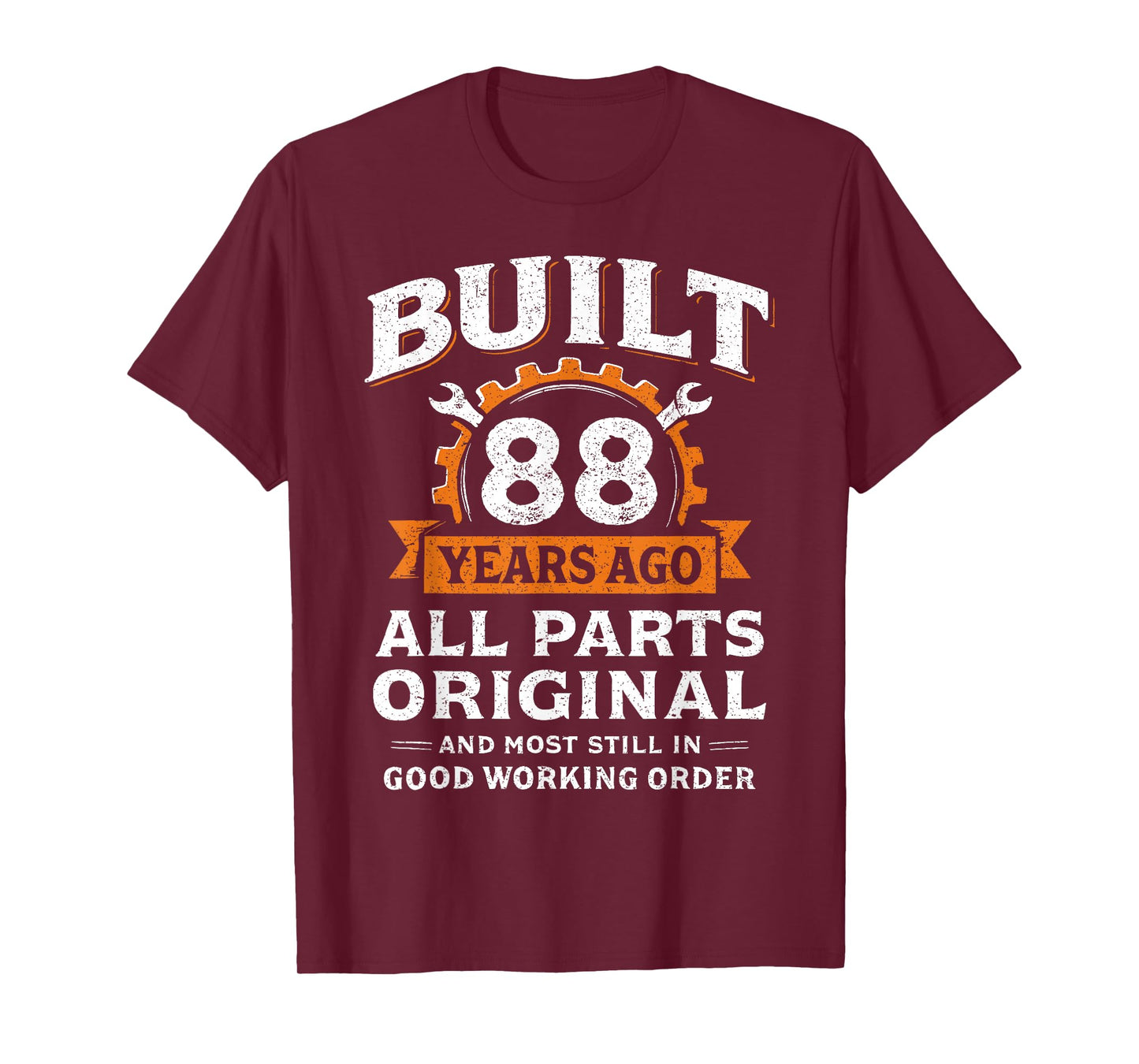 Built 88 Years Ago All Parts Original Funny 88th Birthday T-Shirt
