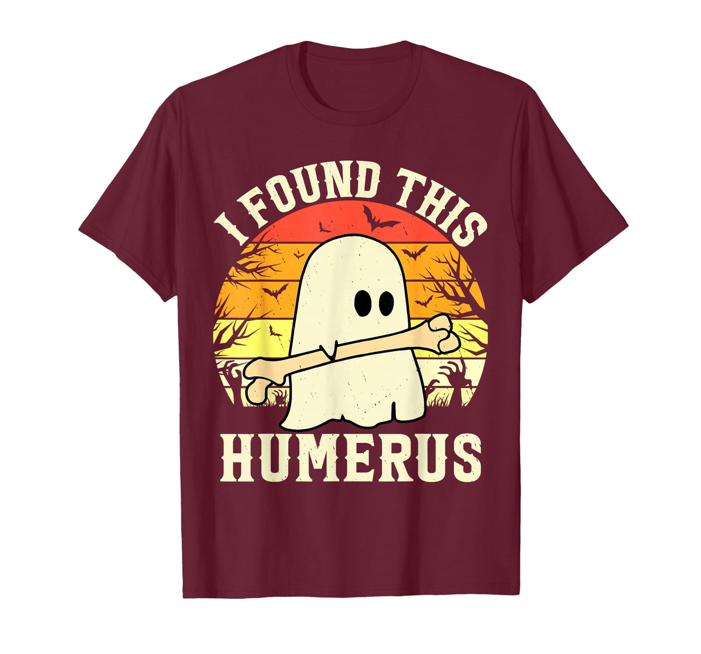 I Found This Humerus Funny Halloween Ghost Bone Spooky T-Shirt
