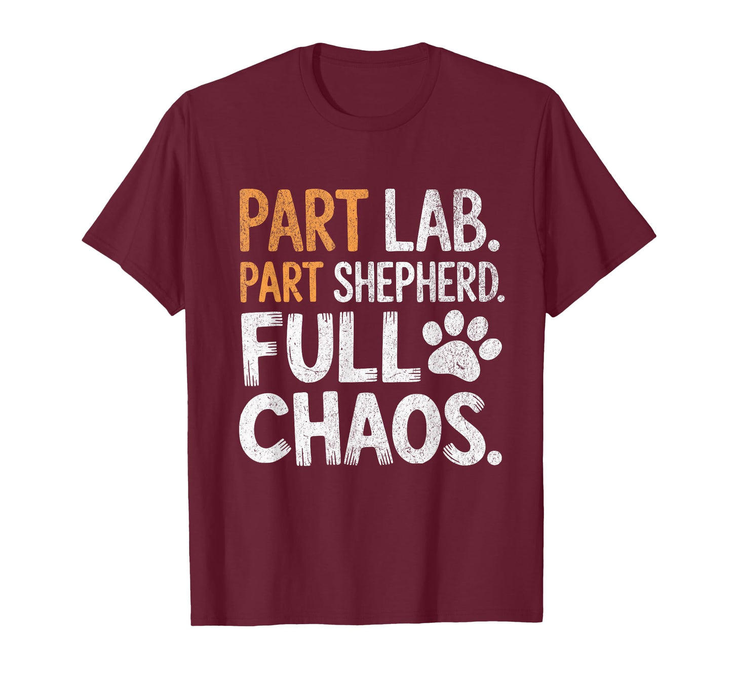 Womens Part Lab Part Shepherd Full Chaos Funny Dog Mix Lover T-Shirt