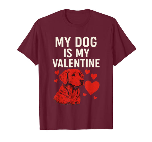 Dogs Valentines Day, My Dog is My Valentine T-Shirt