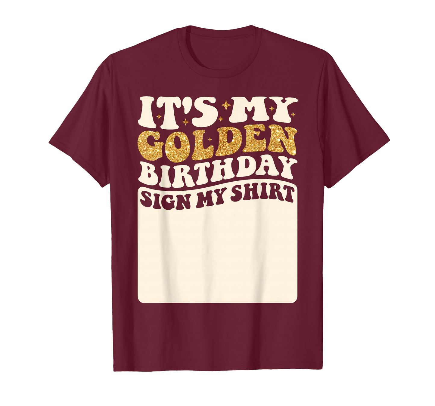 It's My Golden Birthday Sign My Shirt Girls Golden Birthday T-Shirt