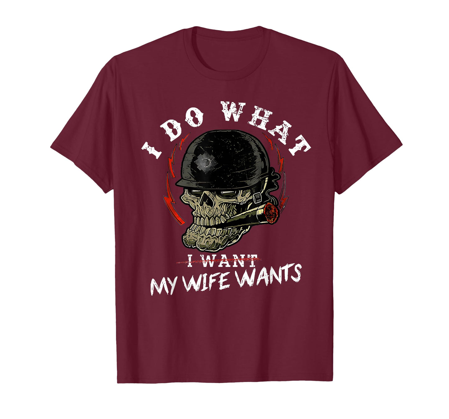 I Do What My Wife's Want Funny Funny Skull Husband Military T-Shirt