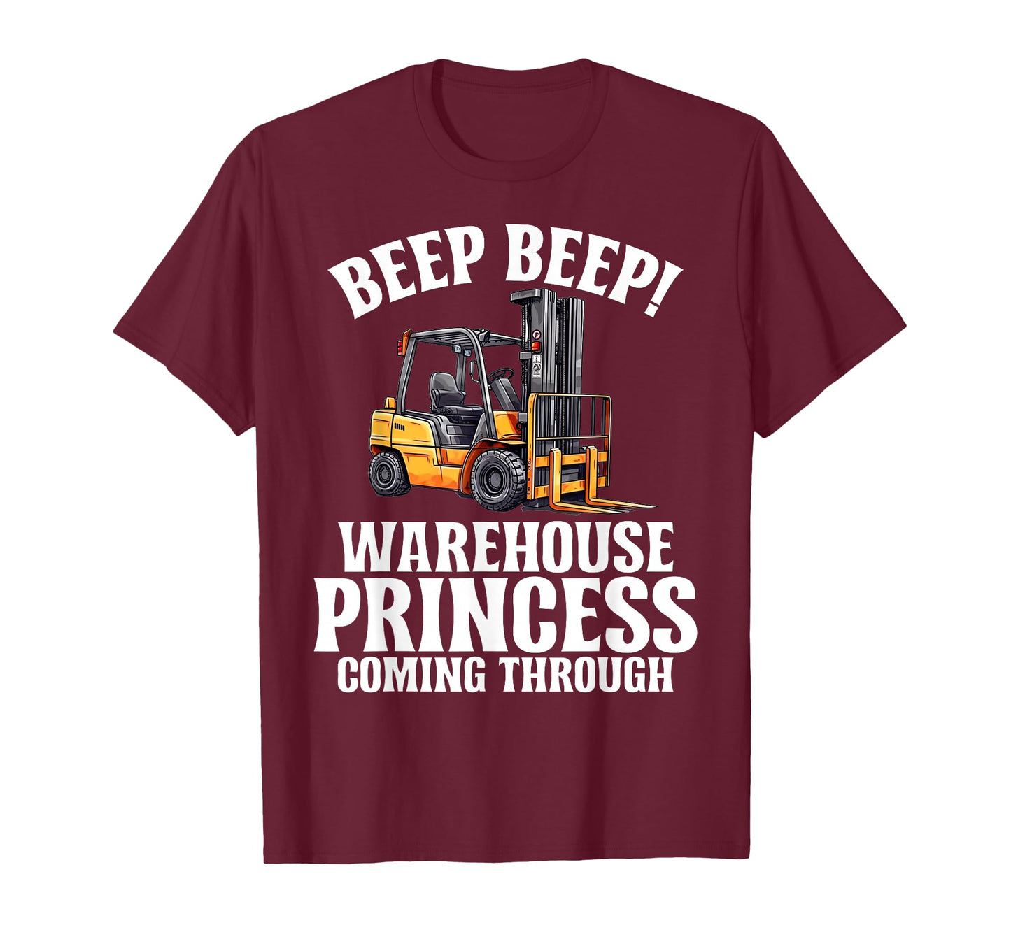 Beep Beep Warehouse Princess coming Through Forklift T-Shirt