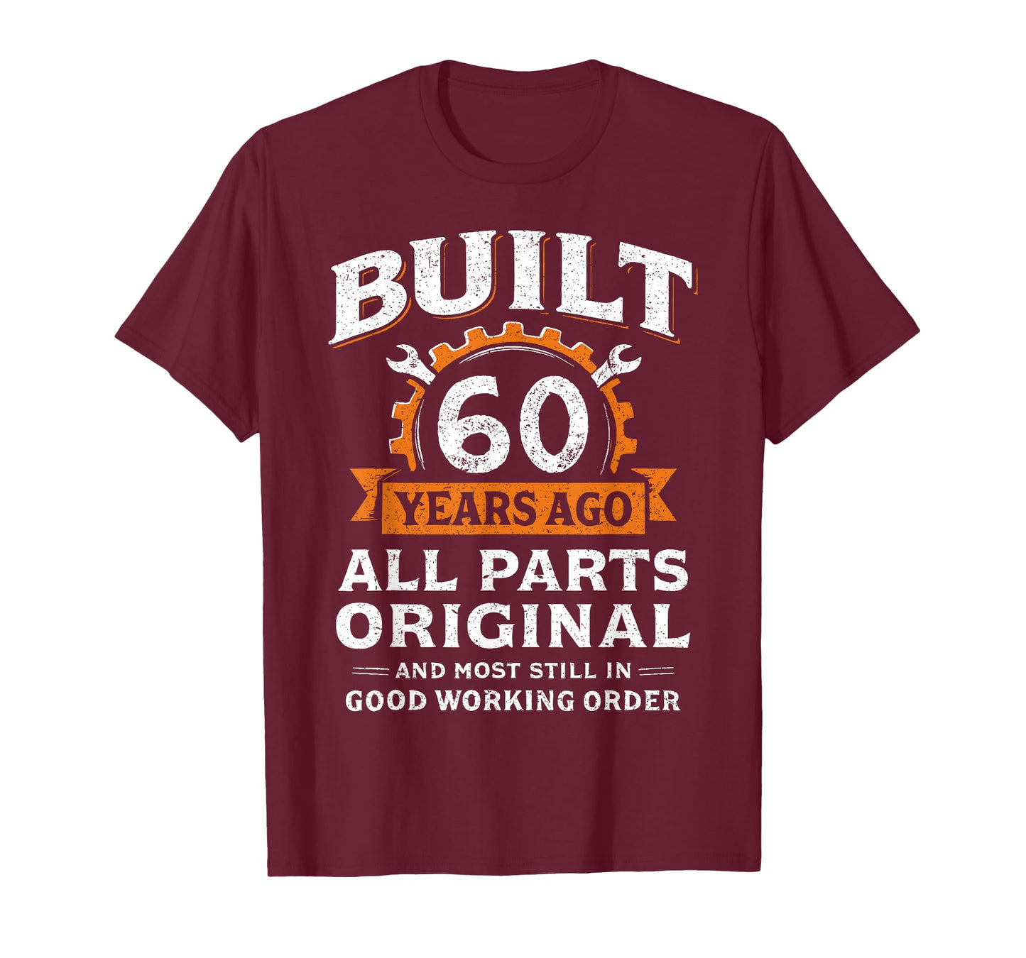 Built 60 Years Ago All Parts Original Funny 60th Birthday T-Shirt
