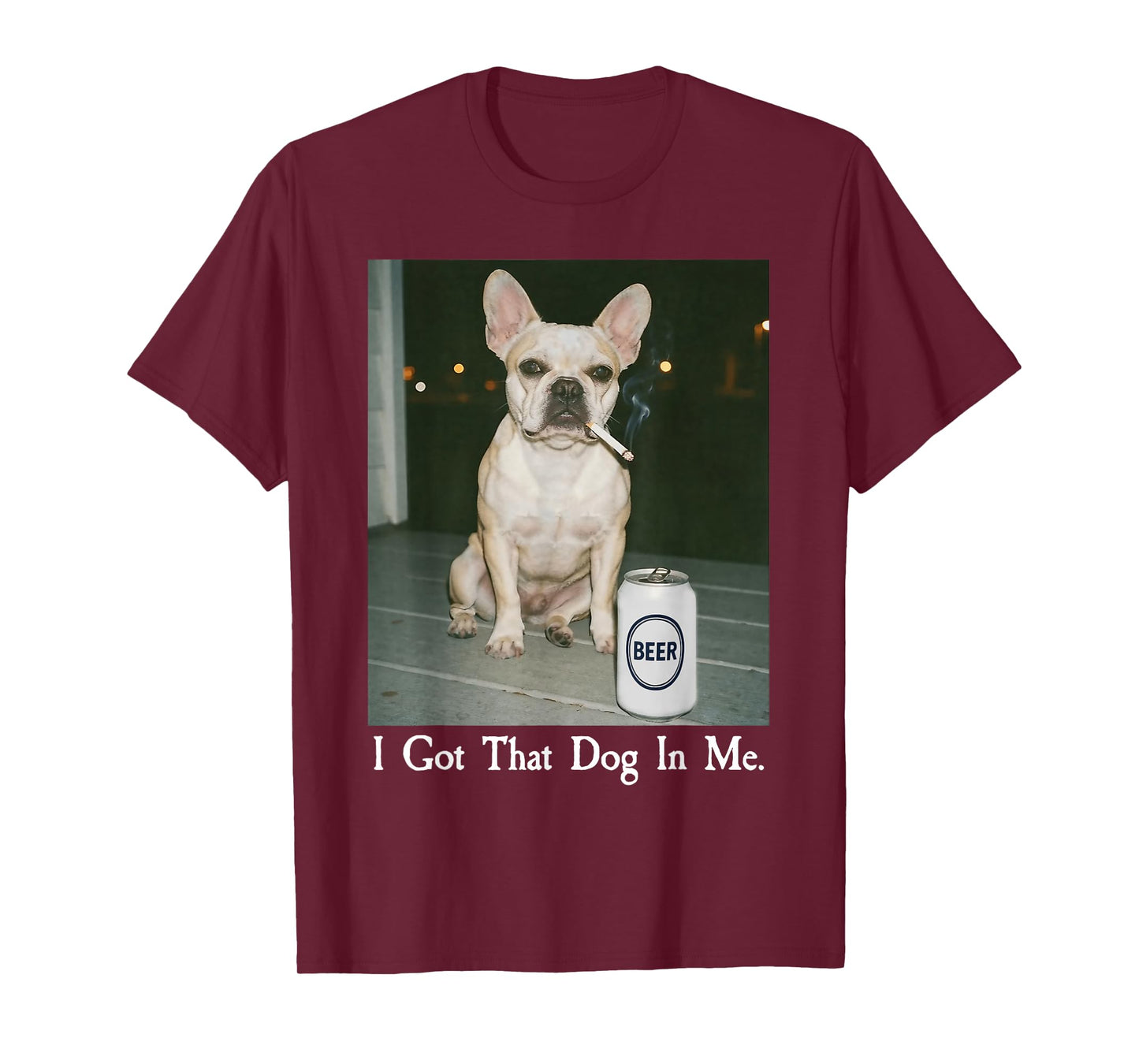 I Got That Dog in Me French Bulldog Smoking Beer Meme T-Shirt