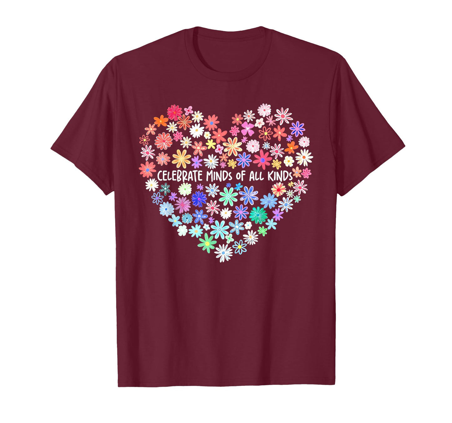Celebrate Minds of All Kinds Flowers Neurodiversity Autism T-Shirt