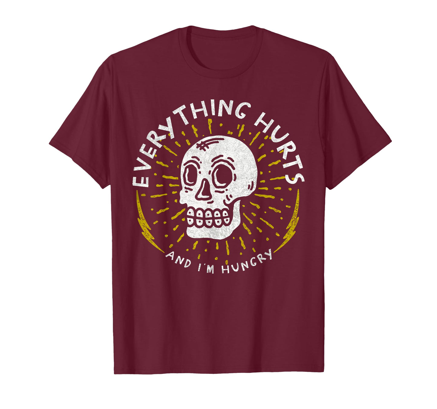 Skull Everything Hurts And I'm Hungry Funny Gym Workout T-Shirt