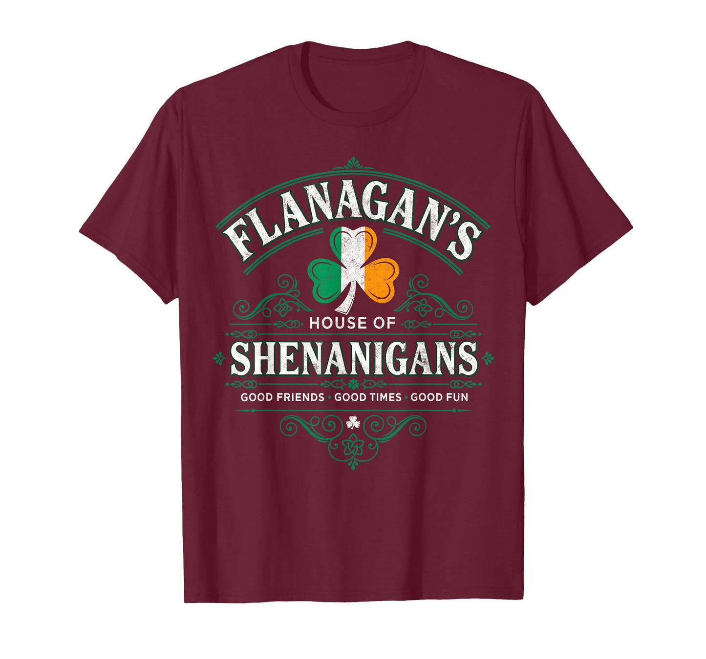 Flanagan's House of Shenanigans St.Patrick’s Day Good Times T-Shirt