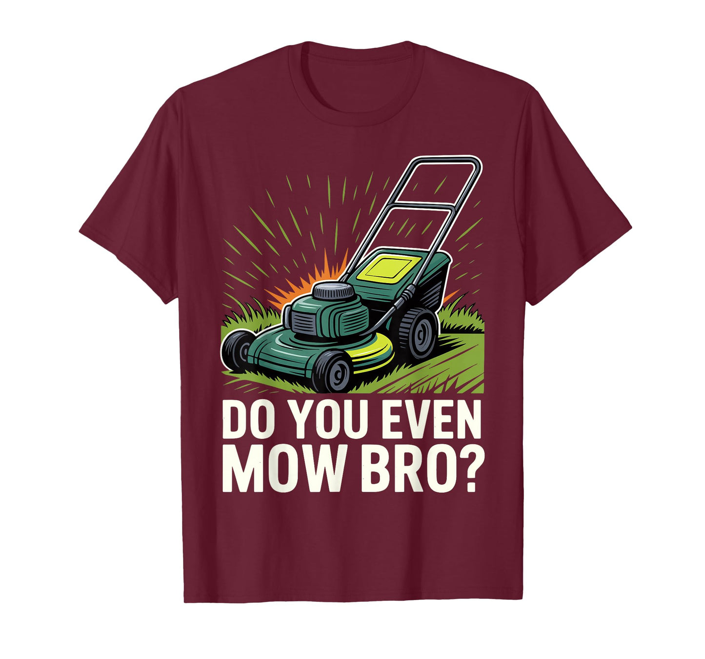 Do You Even Mow Bro T-Shirt