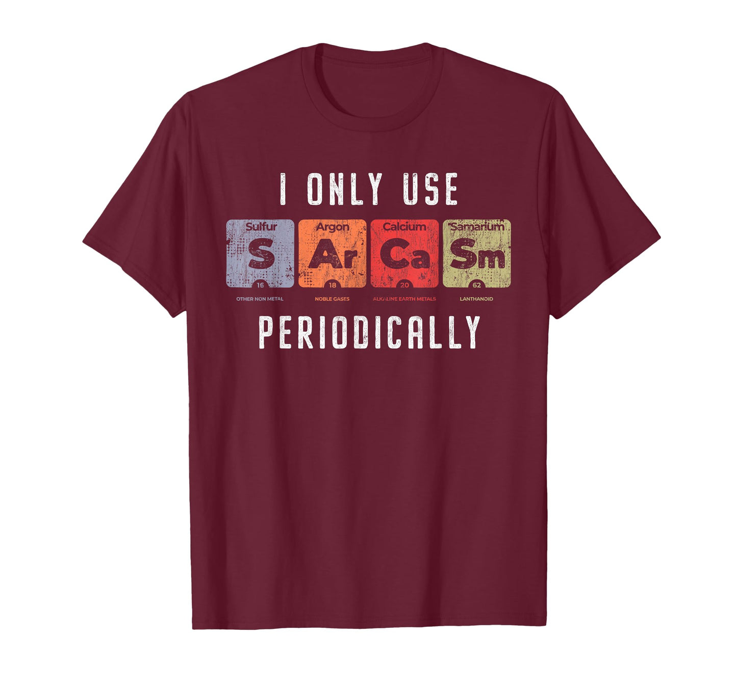 Sarcasm Periodically - Clever Chemistry Pun Funny Science T-Shirt