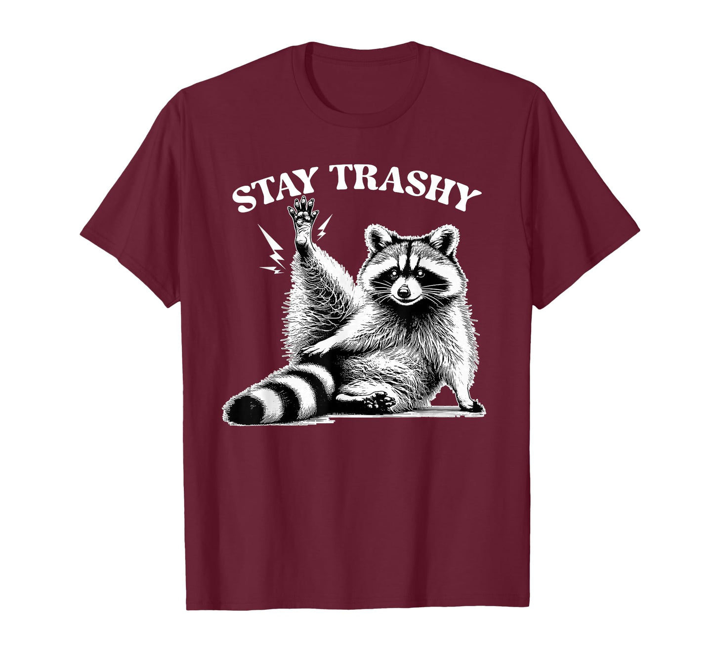 Stay Trashy Raccoon Meme Team Trash Panda Men Women T-Shirt