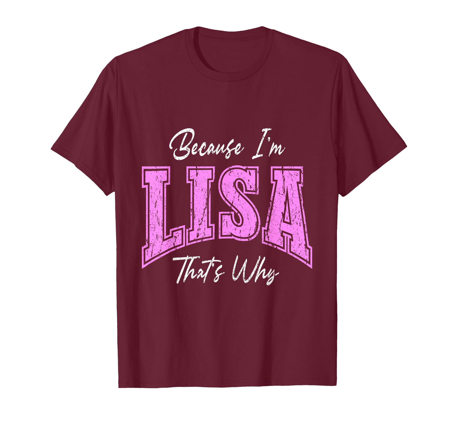 Because I'm Lisa, That's Why Funny Novelty Name T-Shirt