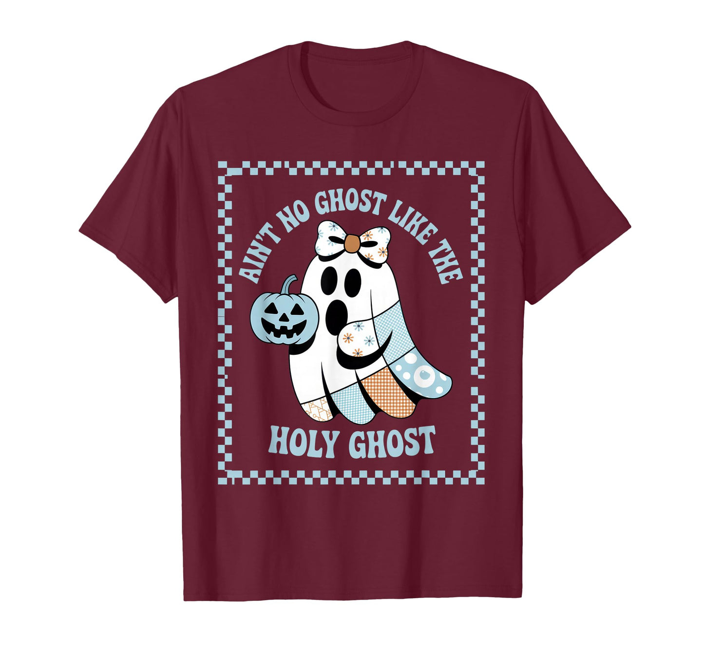 Ain't No Ghost Like The Holy Ghost for Halloween Festive T-Shirt