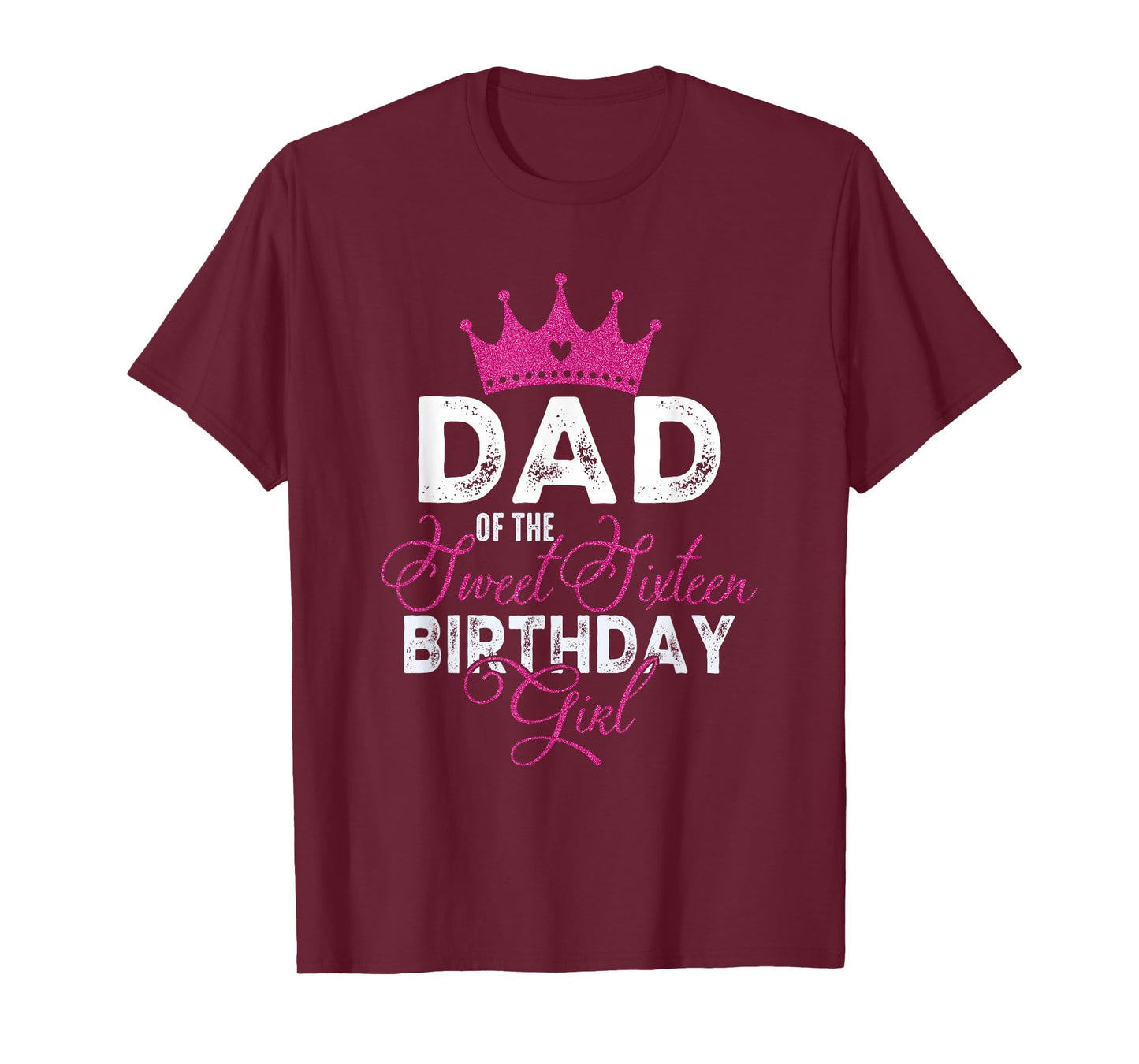 Dad of The Sweet Sixteen Bday Girl 16th Pink Crown T-Shirt