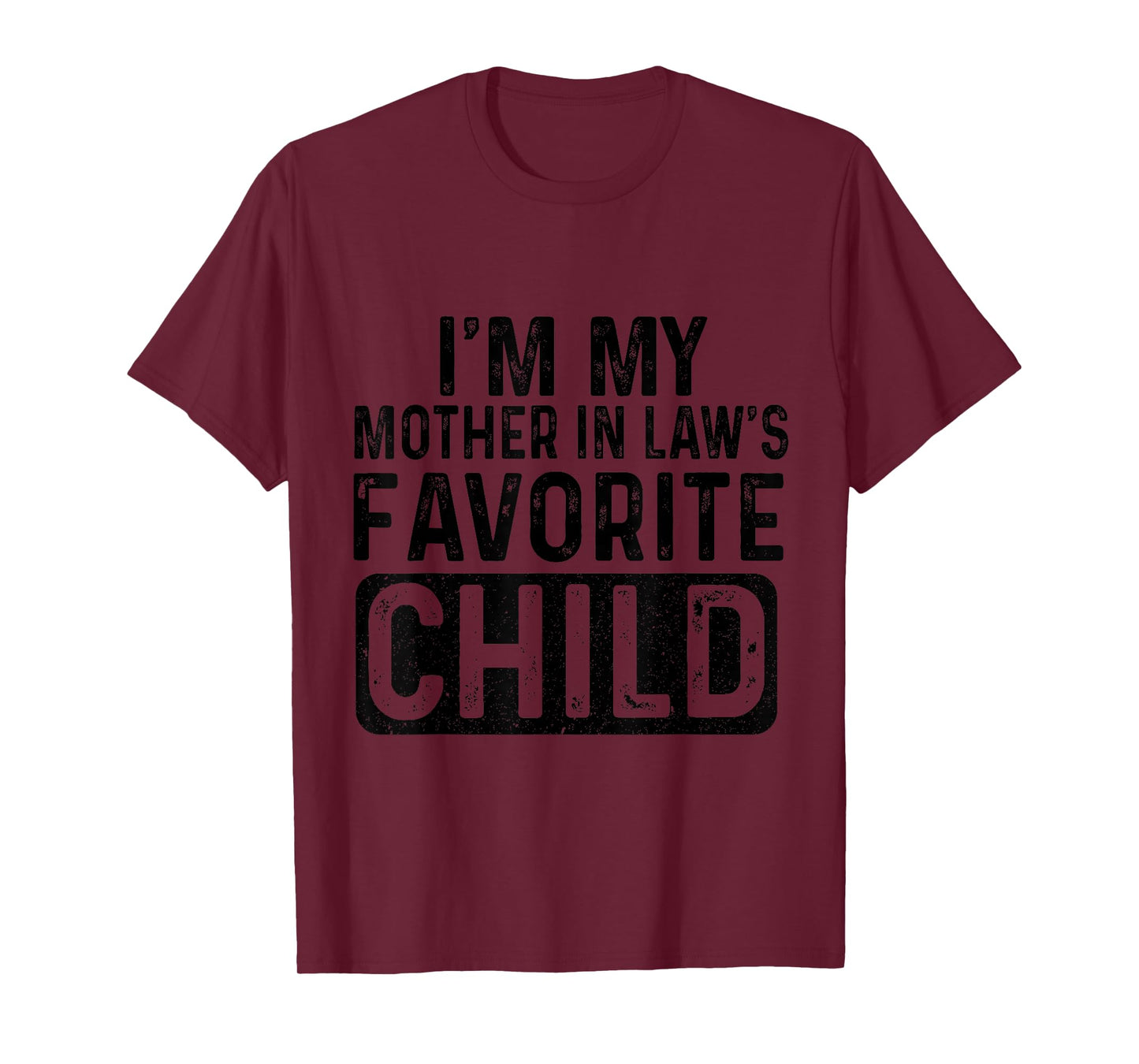 I'm My Mother in Law's Favorite Child Funny T-Shirt