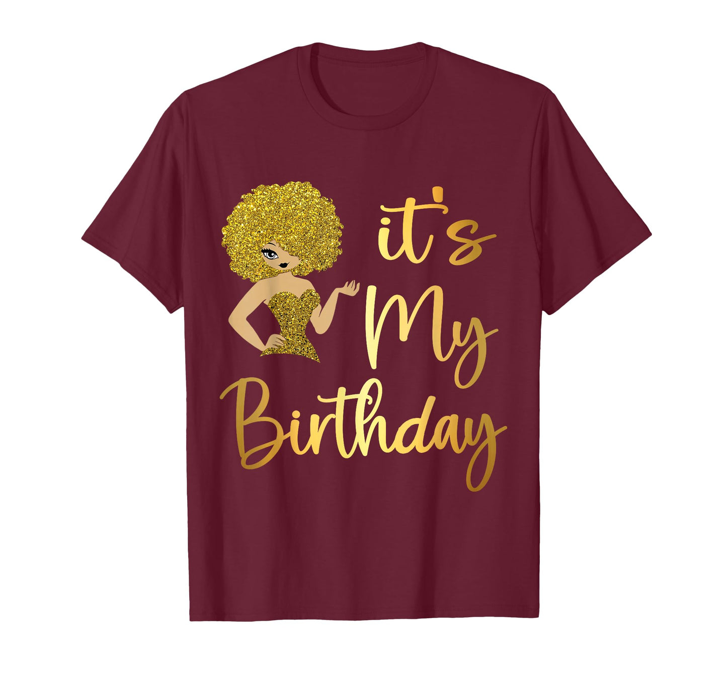 Queen African American Afro Women It's My Birthday T-Shirt