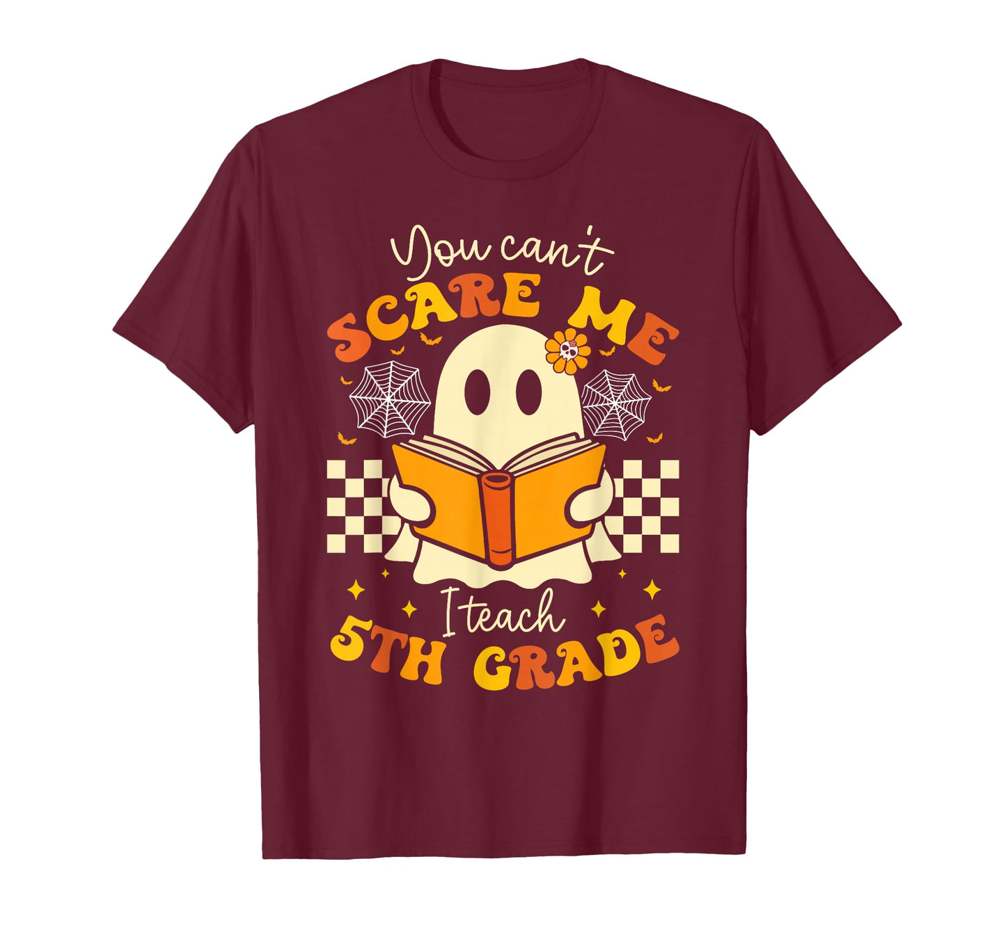 You Can't Scare Me I Teach 5th Grade Teacher Halloween Ghost T-Shirt