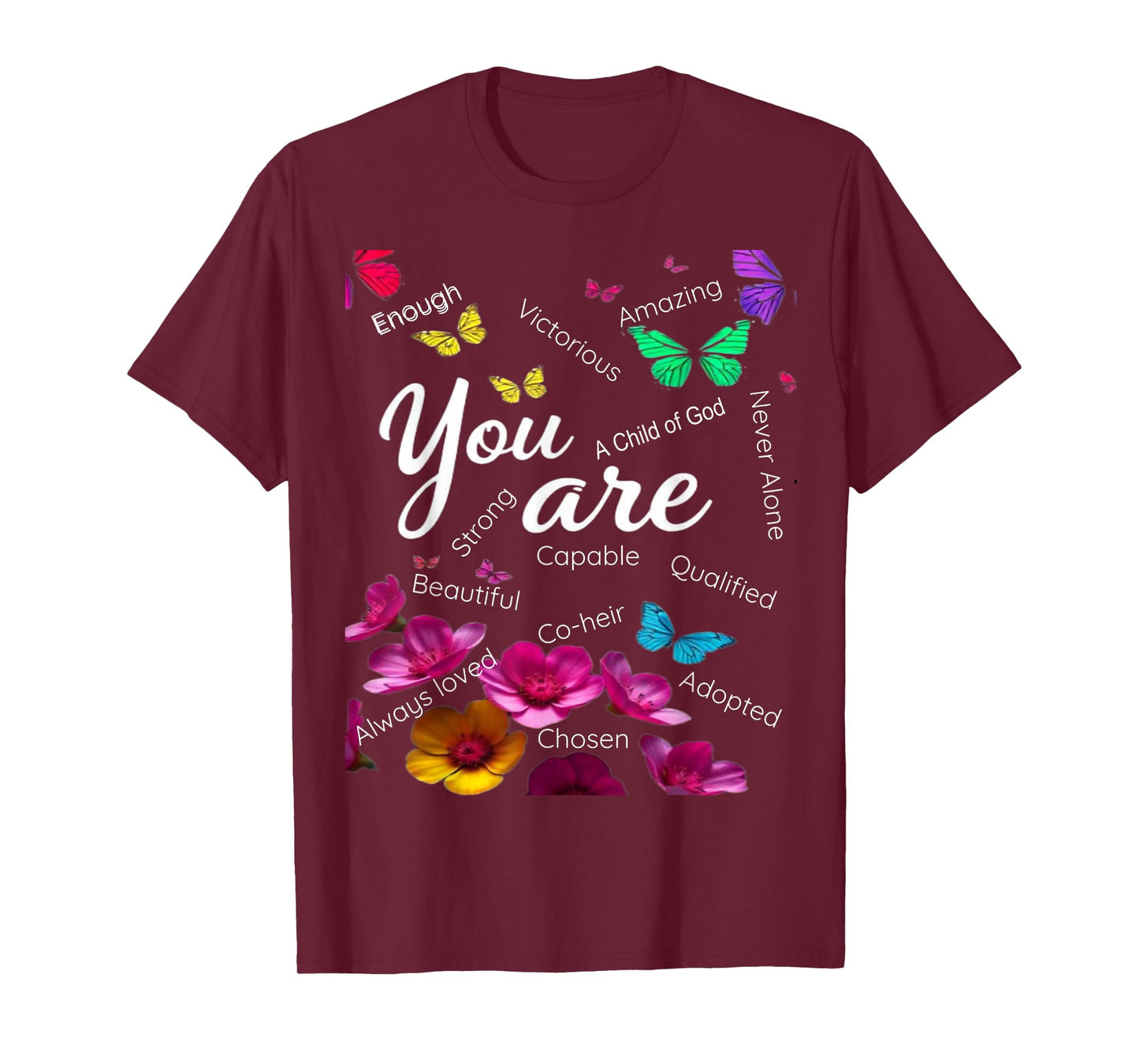 You are Butterfly Beautiful Christian Religious Gift T-Shirt