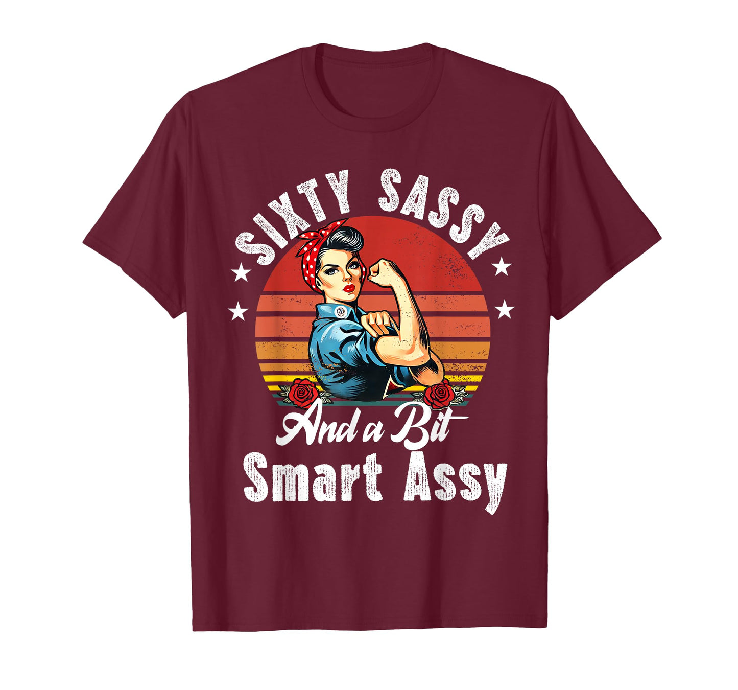 Sixty Sassy and a Bit Smart Assy 60th Birthday Women Mom T-Shirt