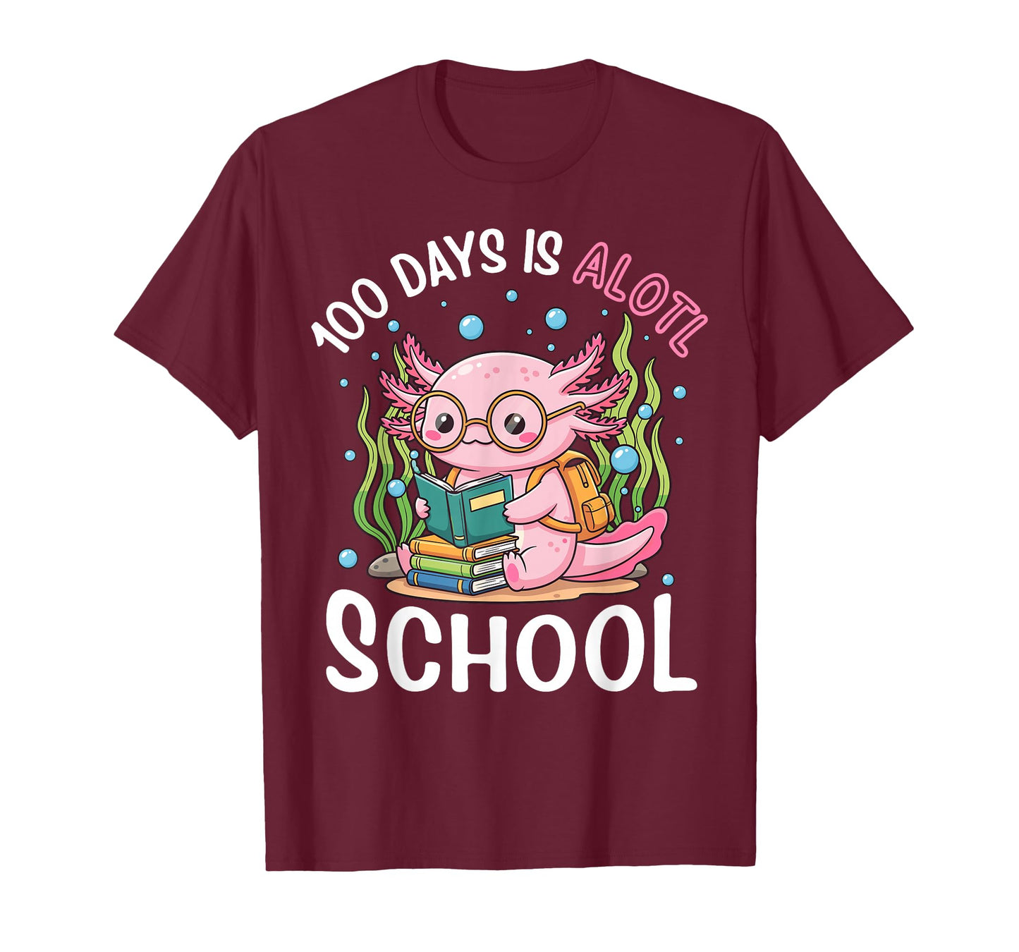 100 Days is Alotl School Funny Axolotl 100 Days of School T-Shirt