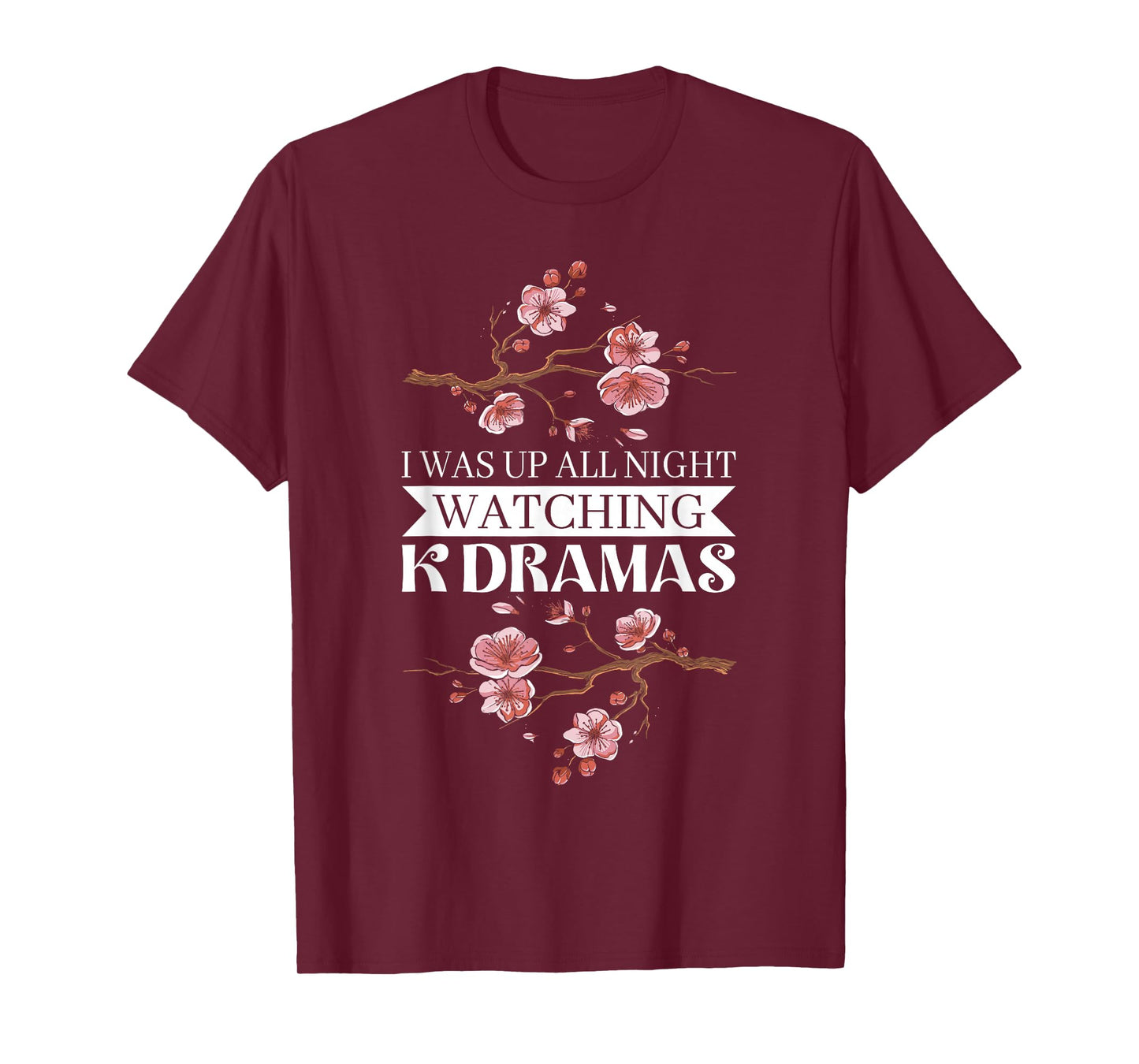 I Was Up All Night Watching Korean Drama K-Pop K-Drama T-Shirt
