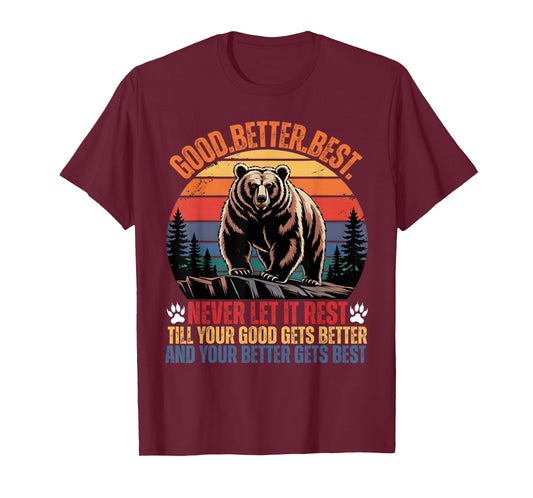 Good Better Best Never Let It Rest Motivation Saying Bears T-Shirt