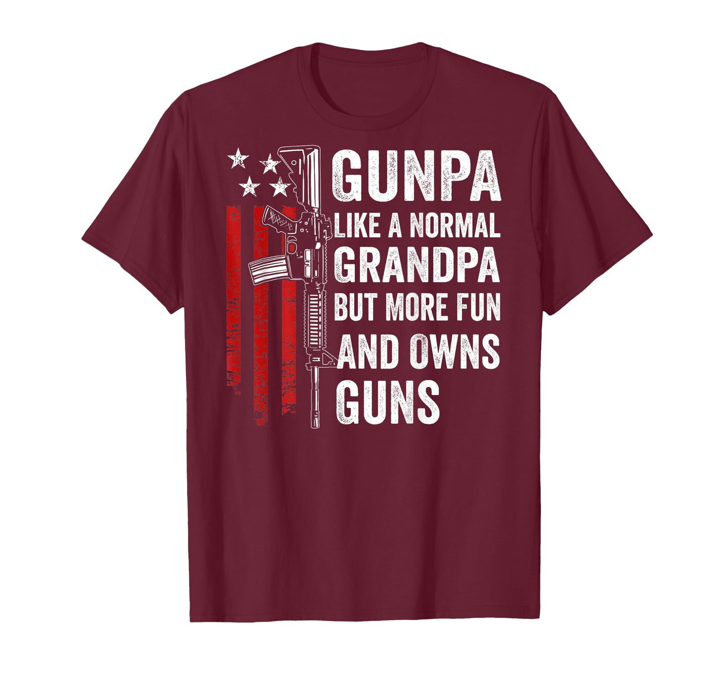 Gunpa Like A Normal Grandpa More Fun and Owns Guns (Back) T-Shirt