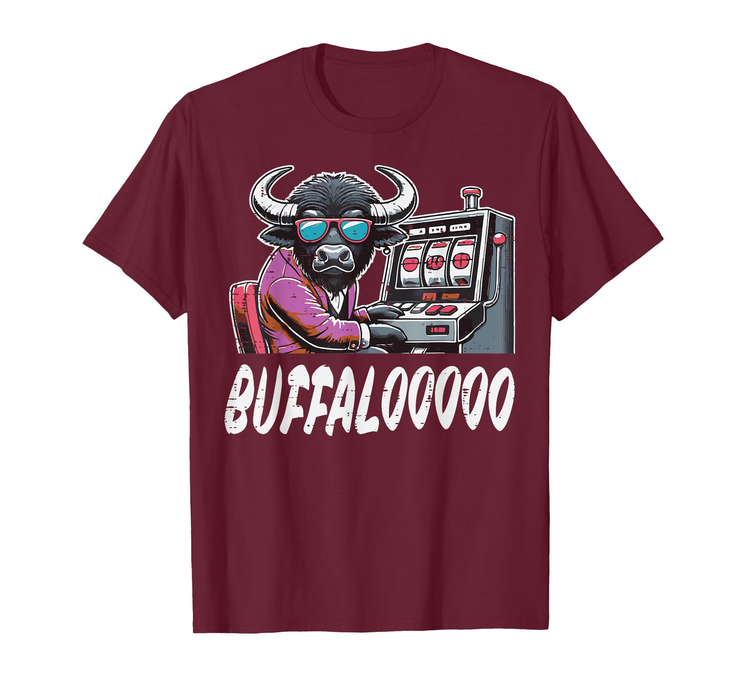 Casino Buffalo Slot Machine Buffaloooo Gambler Men Women T-Shirt