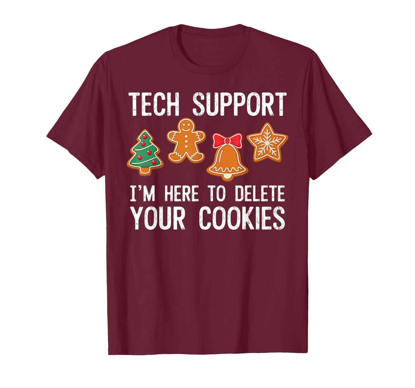 Christmas Tech Support Here to Delete Cookies Xmas T-Shirt