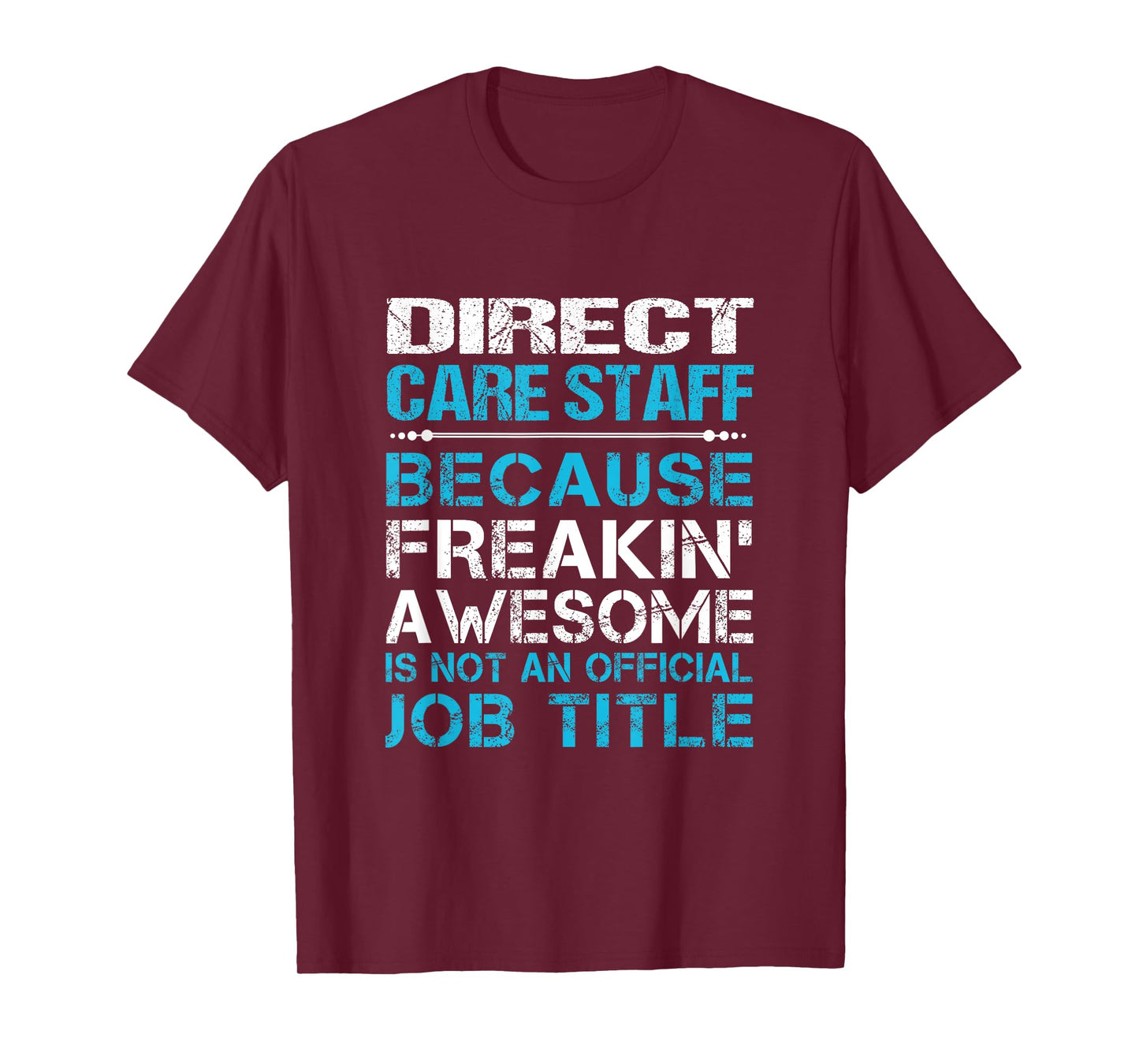 Direct Care Staff - Freaking Awesome T-Shirt